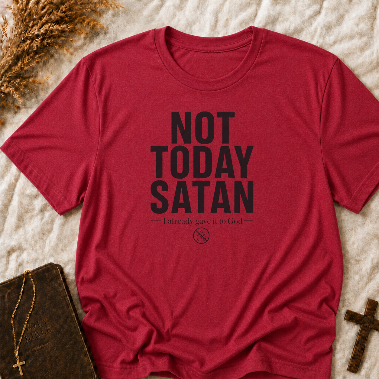 Not Today Satan T-Shirt — Bold Inspirational Graphic Tee