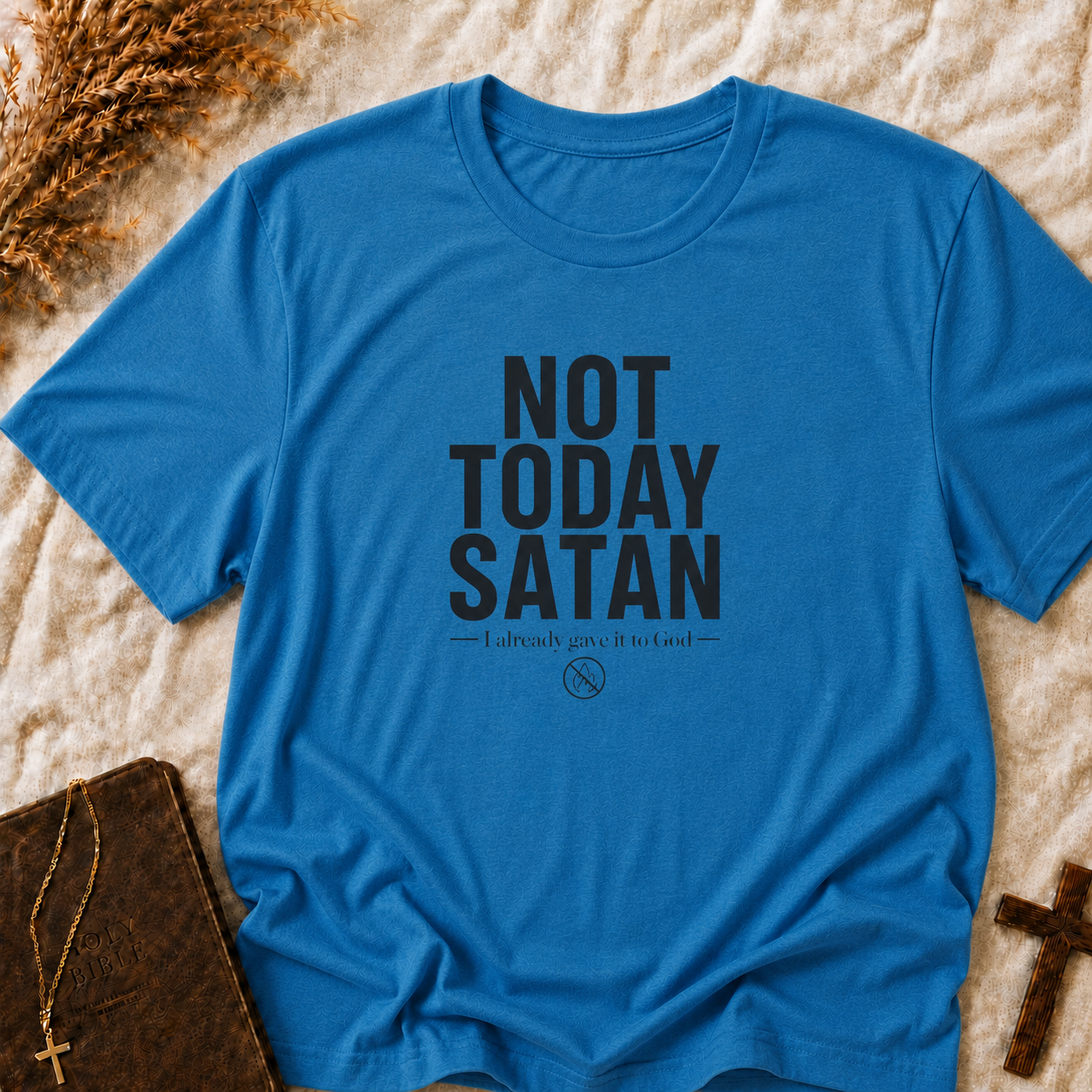 Not Today Satan T-Shirt — Bold Inspirational Graphic Tee
