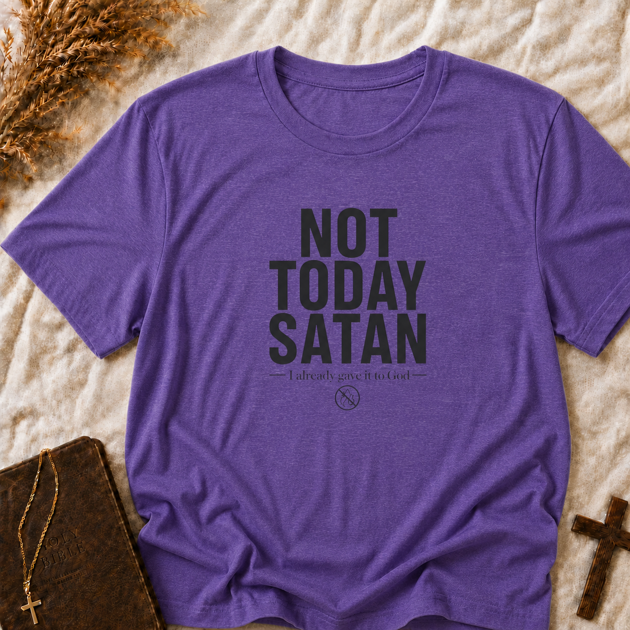 Not Today Satan T-Shirt — Bold Inspirational Graphic Tee