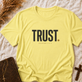 Trust. Minimalist Graphic T-Shirt — Bold Typography Tee with Period Accent