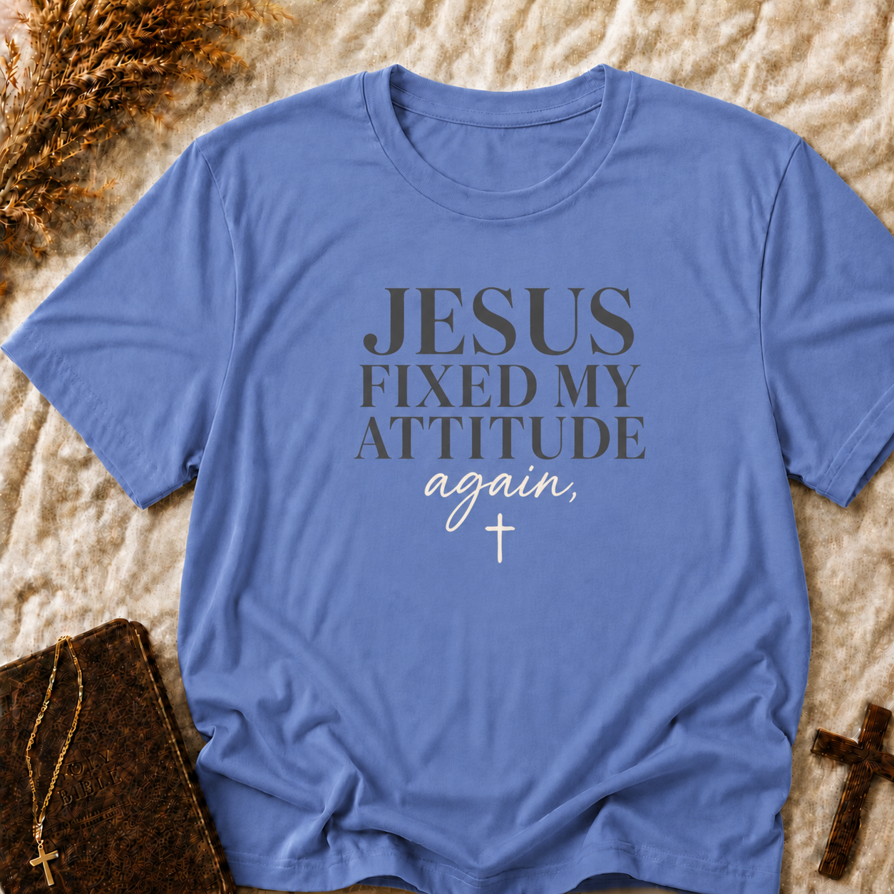 Jesus Fixed My Attitude Tee — Christian Faith Inspirational T-Shirt