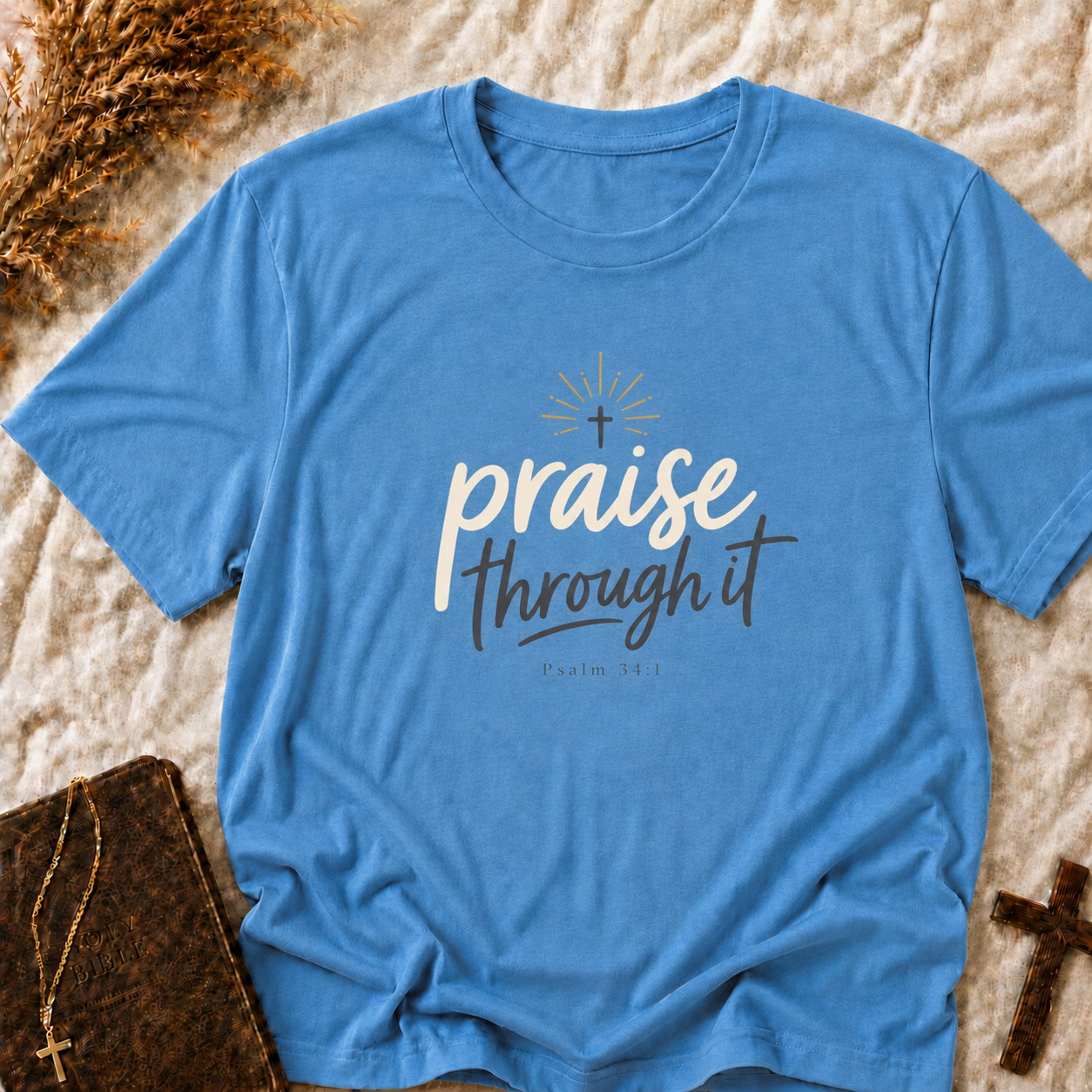 Praise Through It T-Shirt — Inspirational Christian Faith Tee