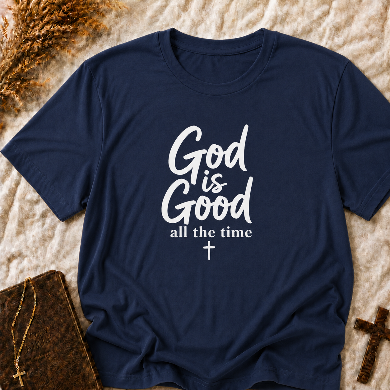 God Is Good All The Time T-Shirt — Christian Faith Graphic Tee