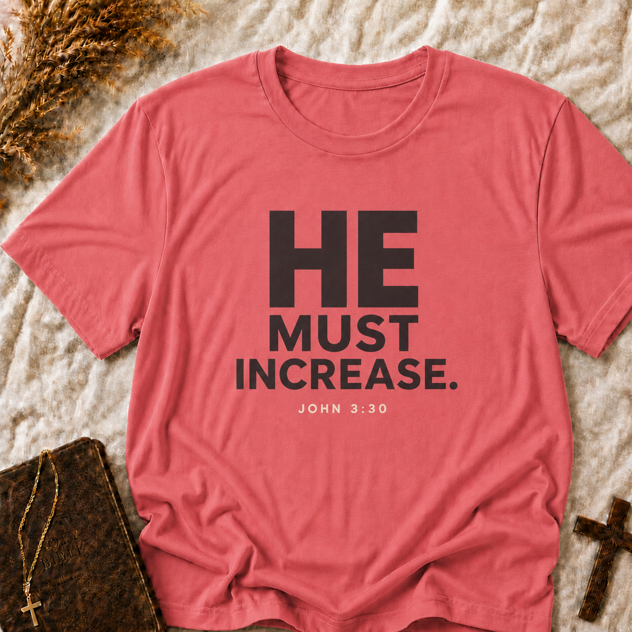 He Must Increase T-Shirt — Christian Faith Verse Tee (John 3:30)