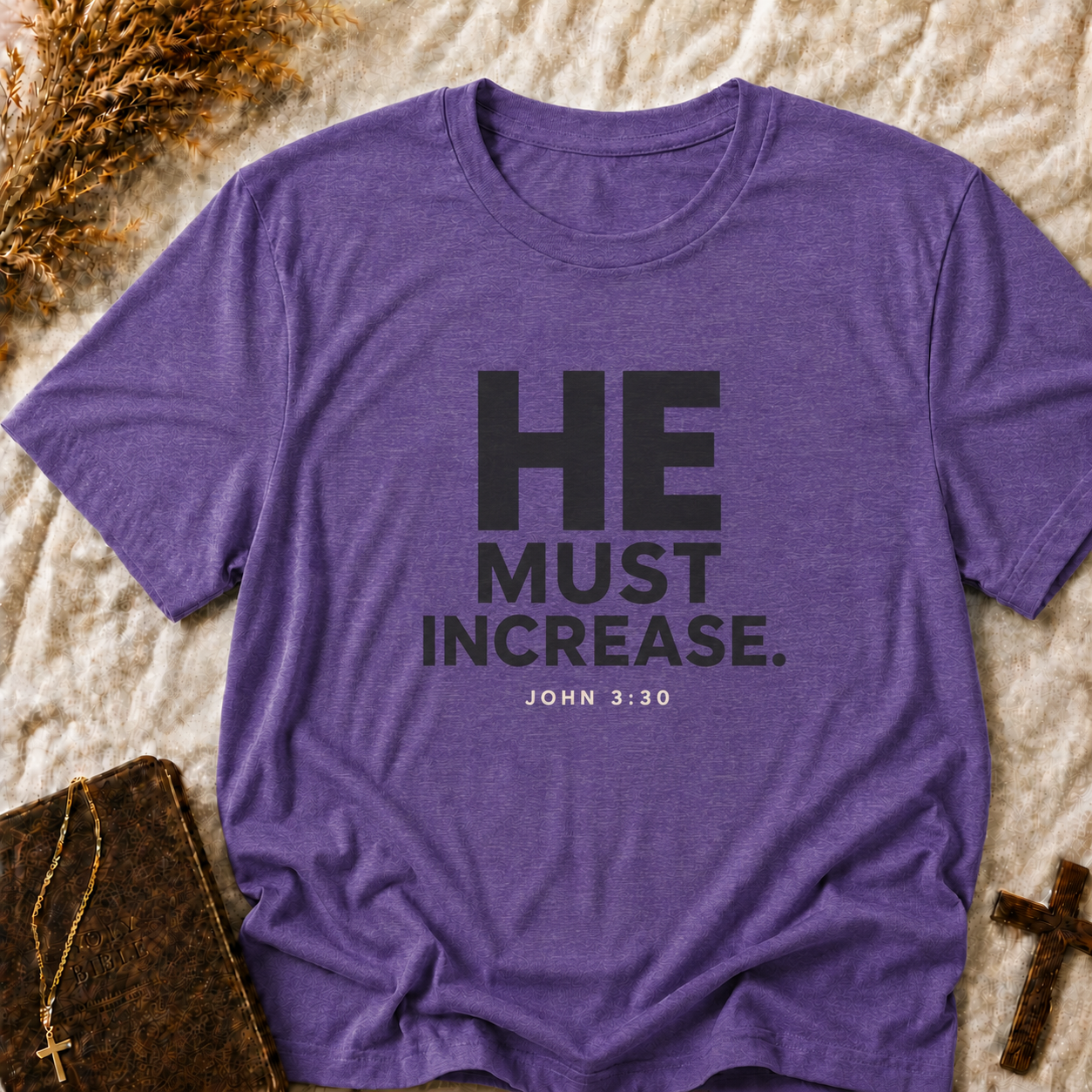 He Must Increase T-Shirt — Christian Faith Verse Tee (John 3:30)