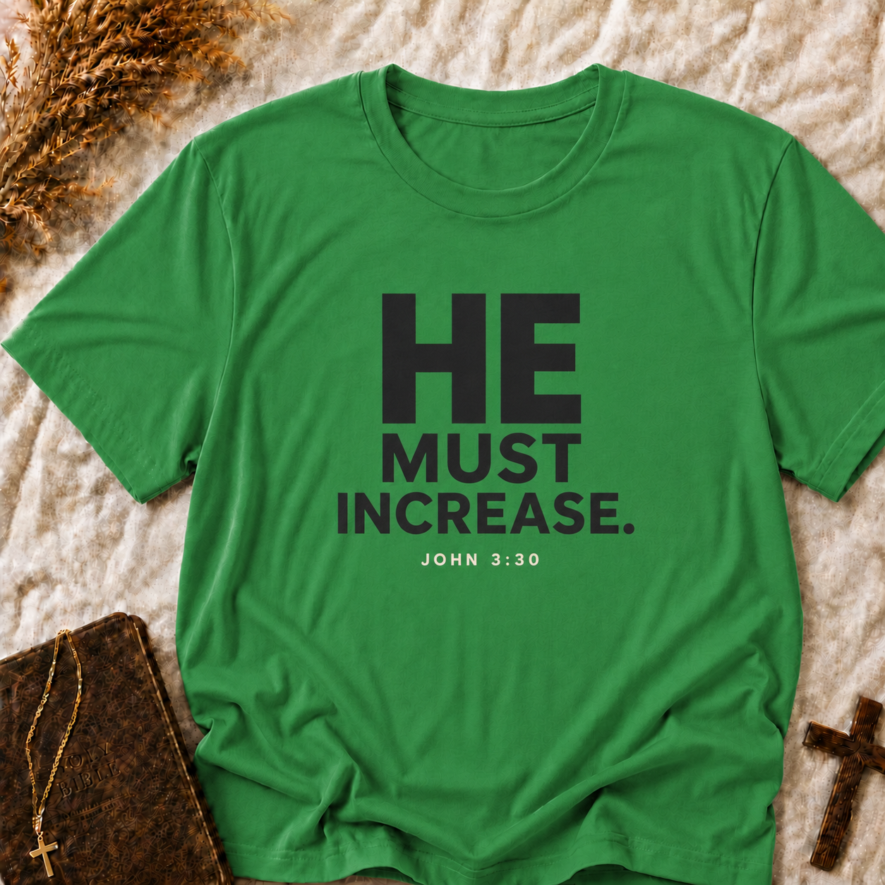 He Must Increase T-Shirt — Christian Faith Verse Tee (John 3:30)