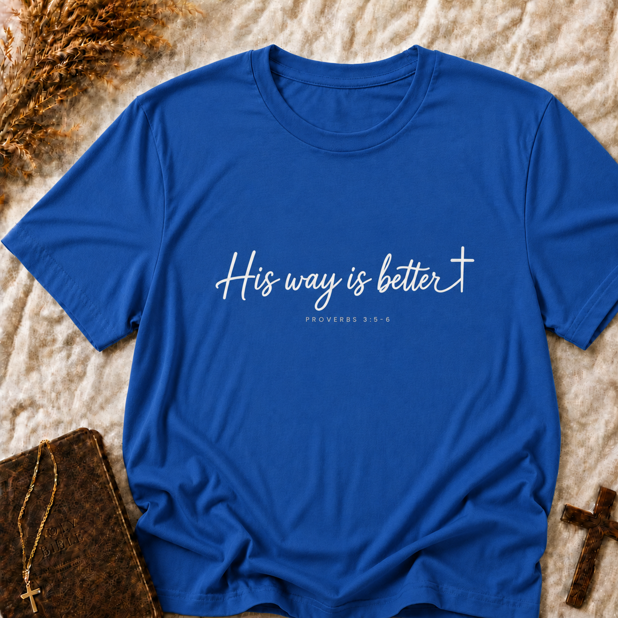 His Way Is Better T-Shirt - Inspirational Christian Scripture Tee (Proverbs 3:6)