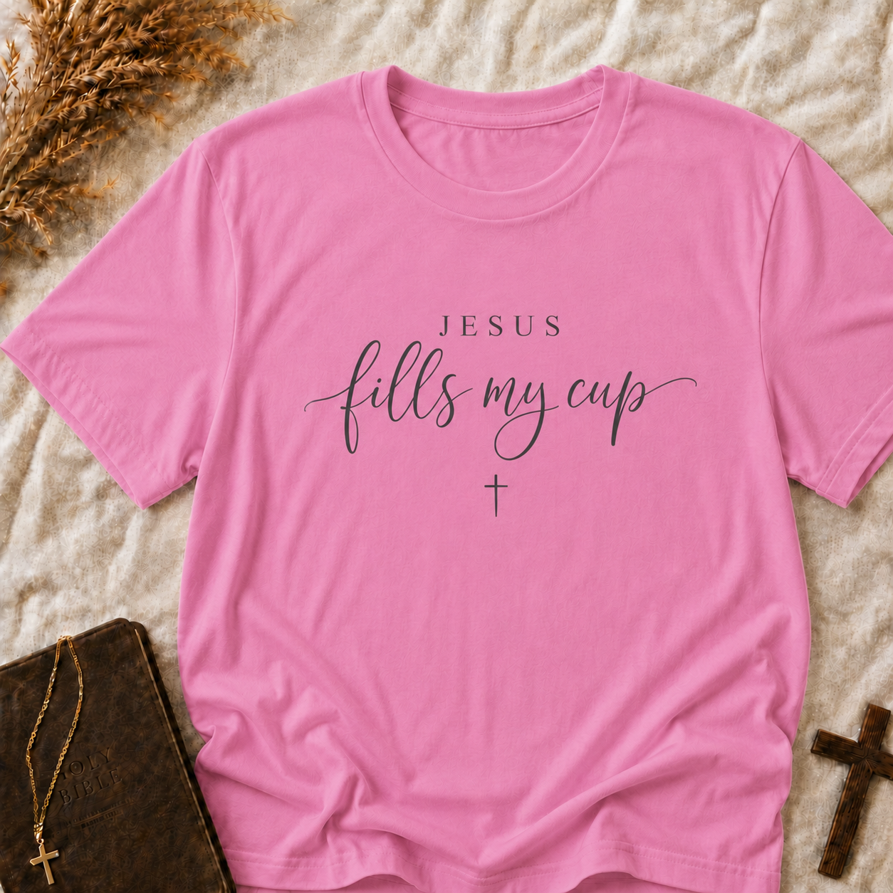 Jesus Fills My Cup T-Shirt — Christian Faith Inspirational Tee