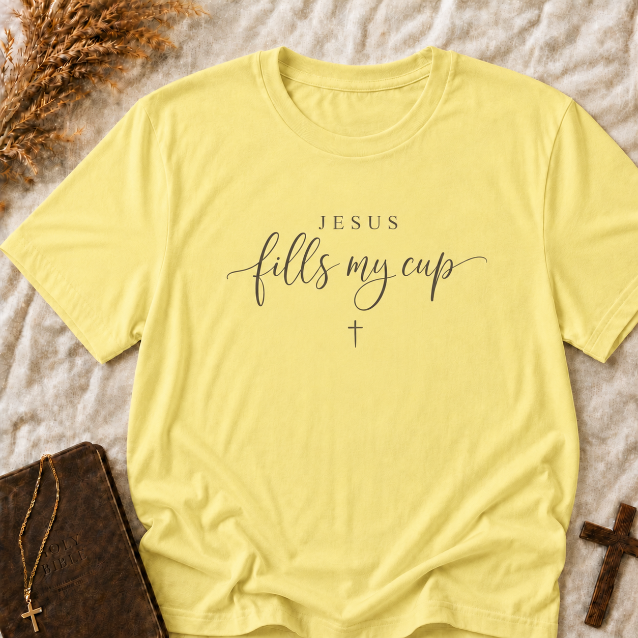Jesus Fills My Cup T-Shirt — Christian Faith Inspirational Tee