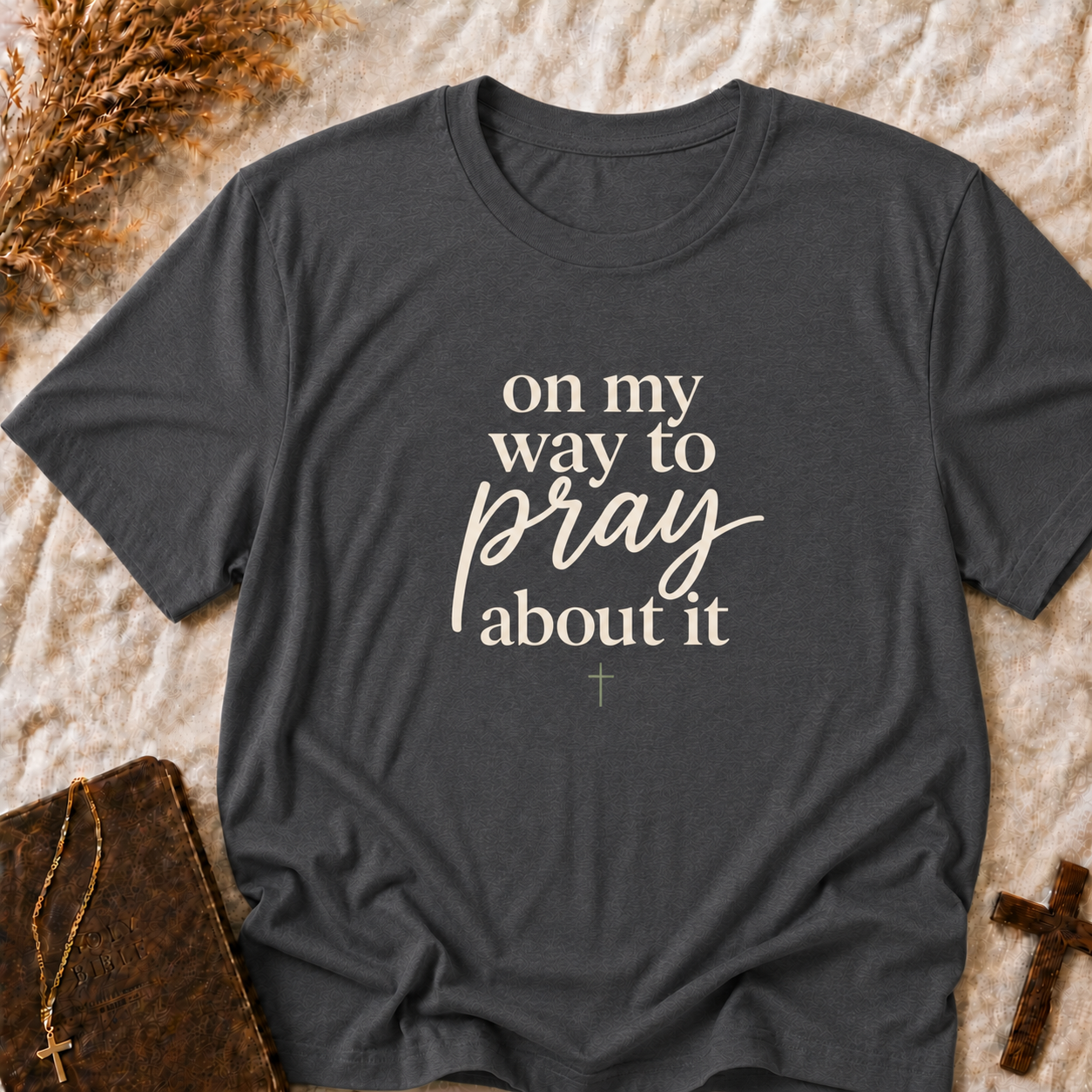 Prayer T-Shirt — "On My Way to Pray About It" Inspirational Faith Tee