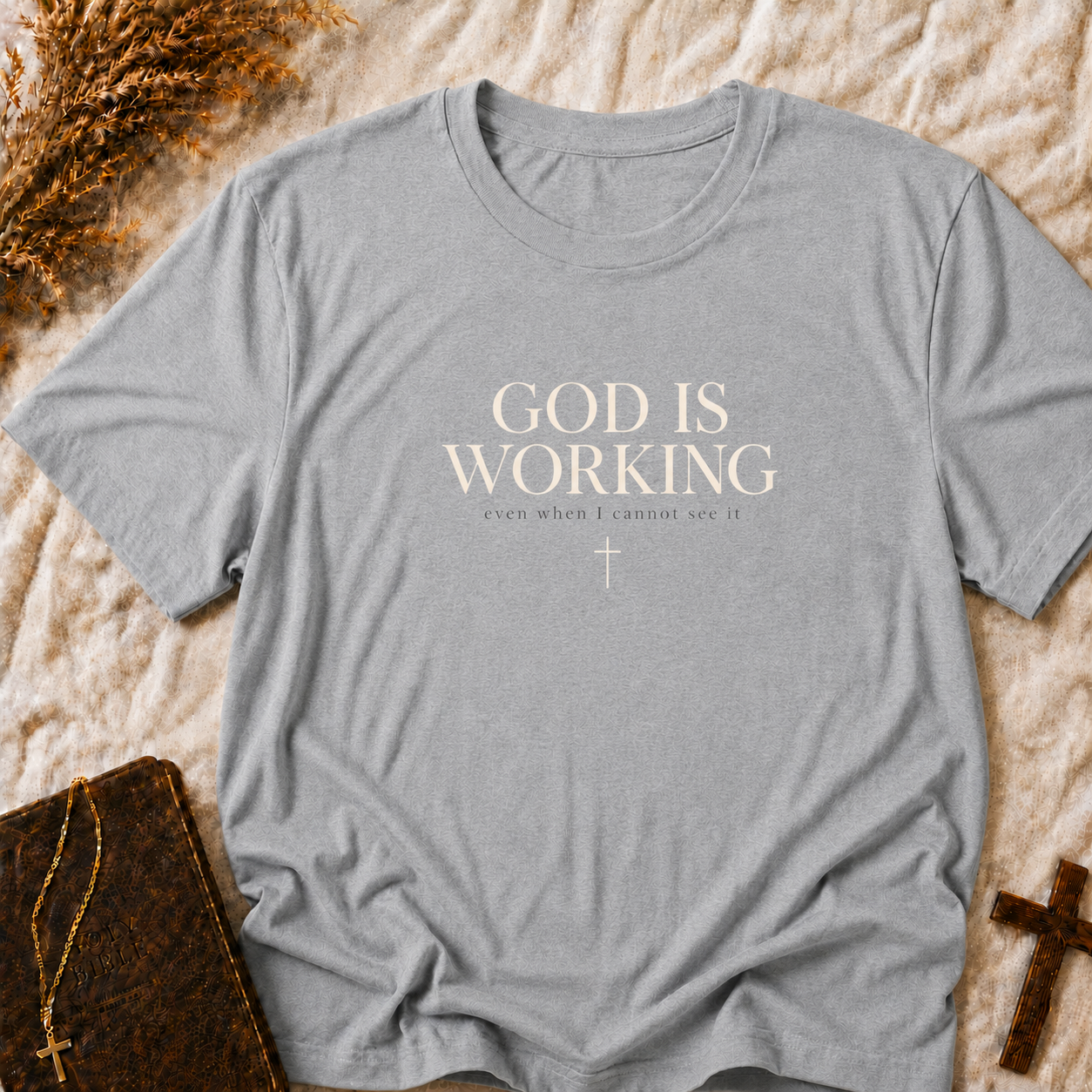 God Is Working T‑Shirt — Inspirational Christian Faith Tee