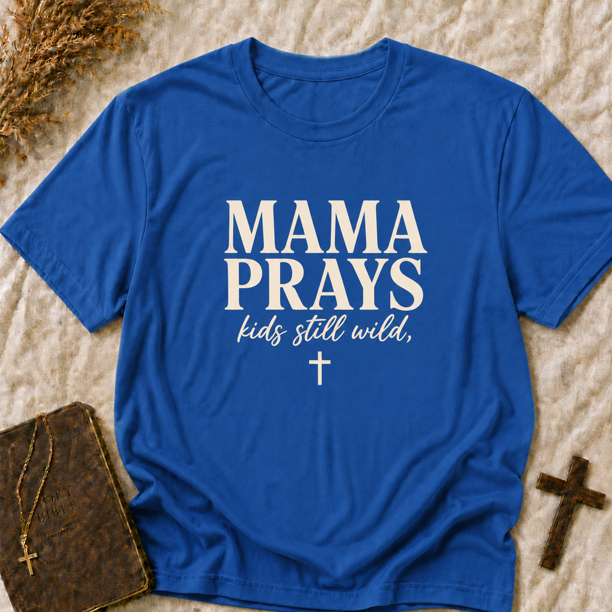 Mama Prays T-Shirt — Christian Mom Prayer Tee ("kids still wild")