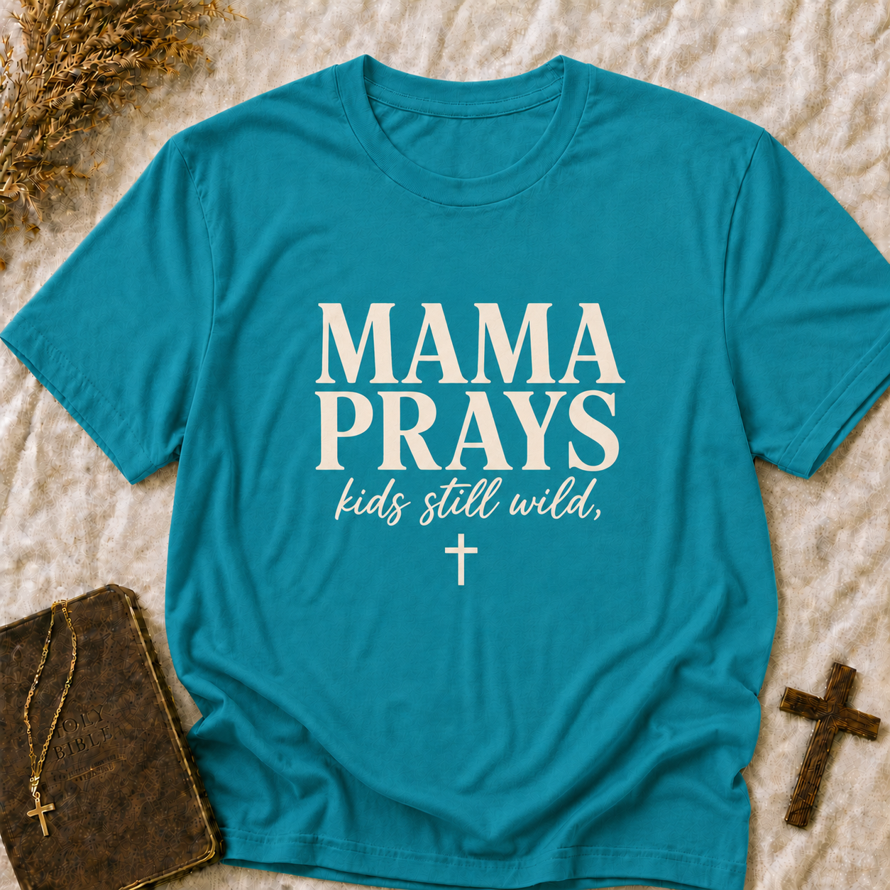 Mama Prays T-Shirt — Christian Mom Prayer Tee ("kids still wild")