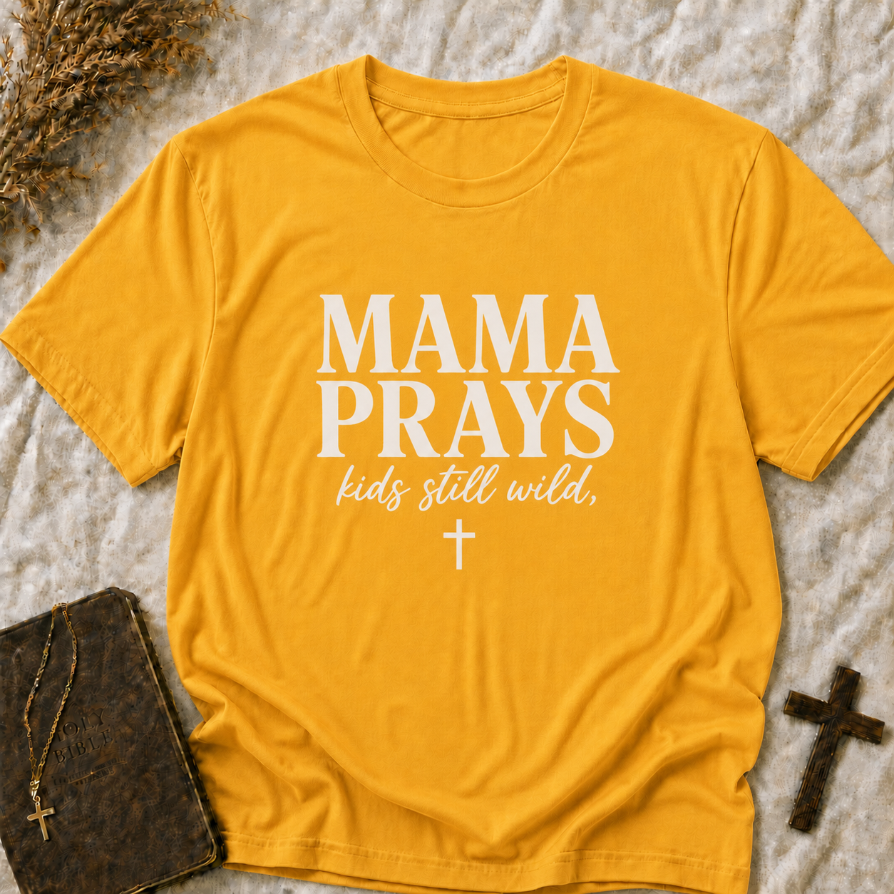 Mama Prays T-Shirt — Christian Mom Prayer Tee ("kids still wild")
