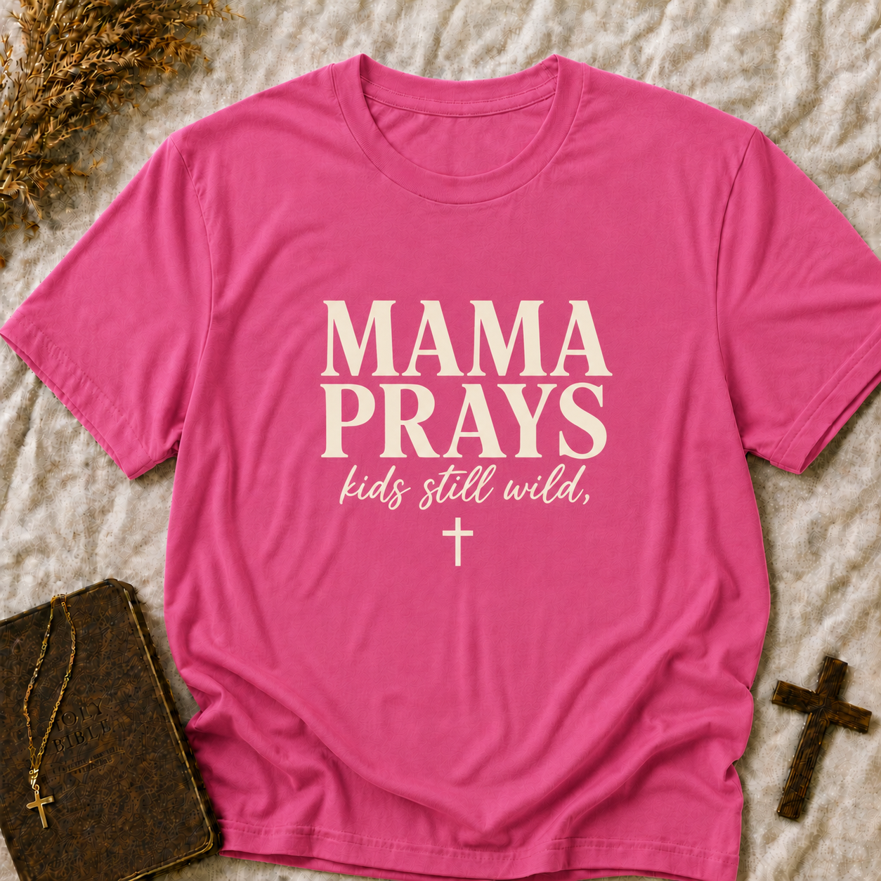 Mama Prays T-Shirt — Christian Mom Prayer Tee ("kids still wild")