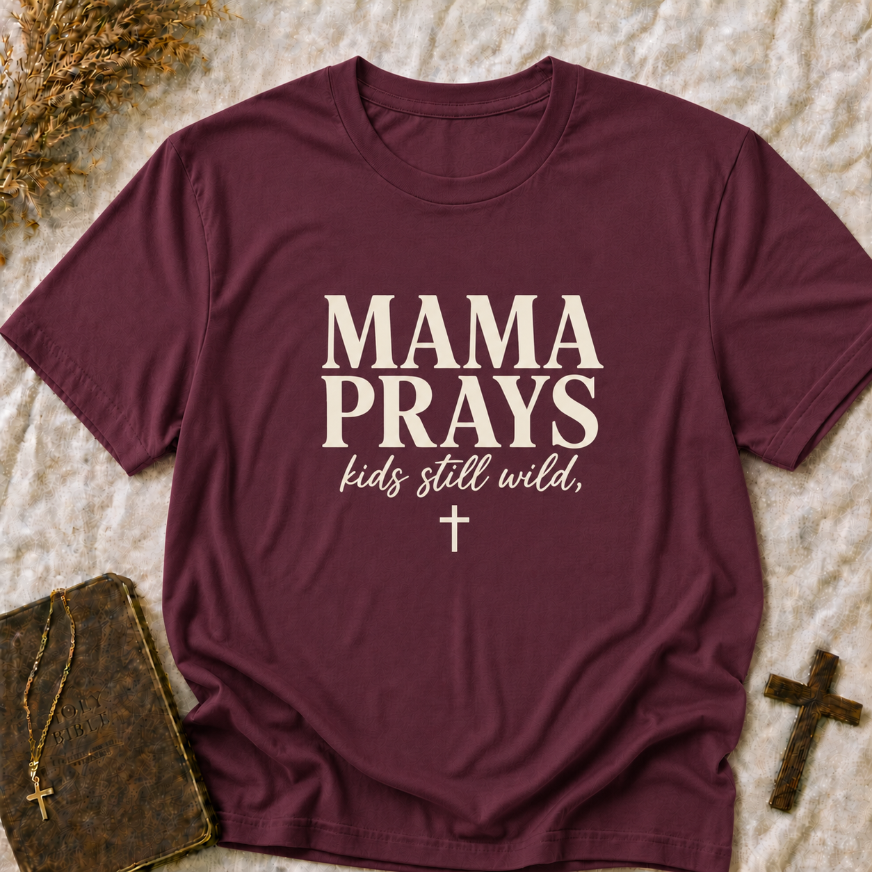 Mama Prays T-Shirt — Christian Mom Prayer Tee ("kids still wild")