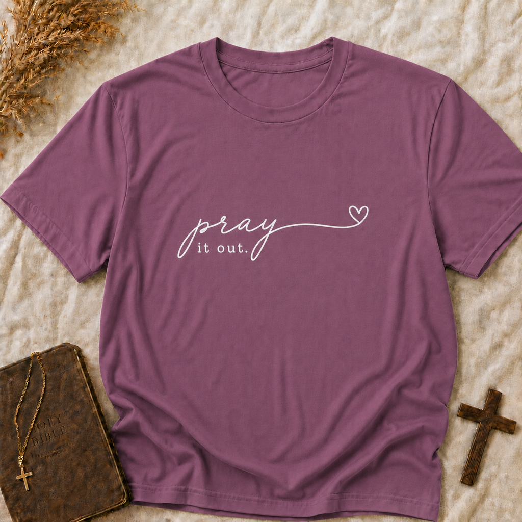Pray It Out Script T-Shirt — Christian Faith Tee with Heart Accent (Comfort Colors Shirts)