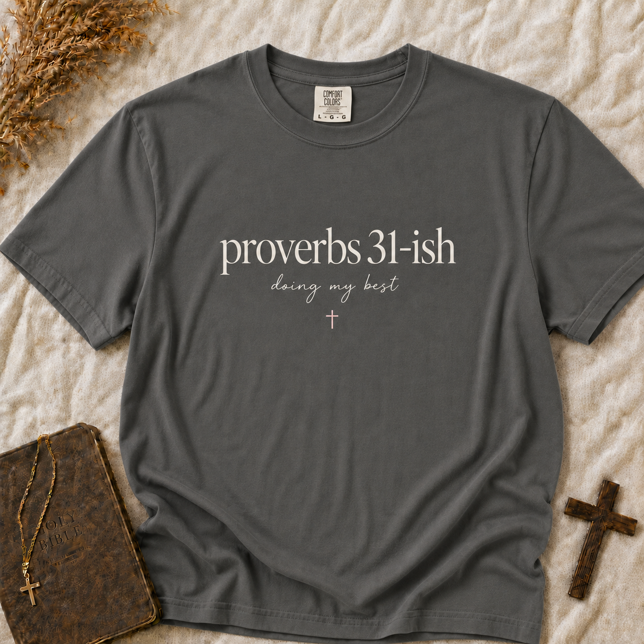 Proverbs 31-ish T-Shirt — Christian Faith Graphic Tee (Comfort Colors Shirt)