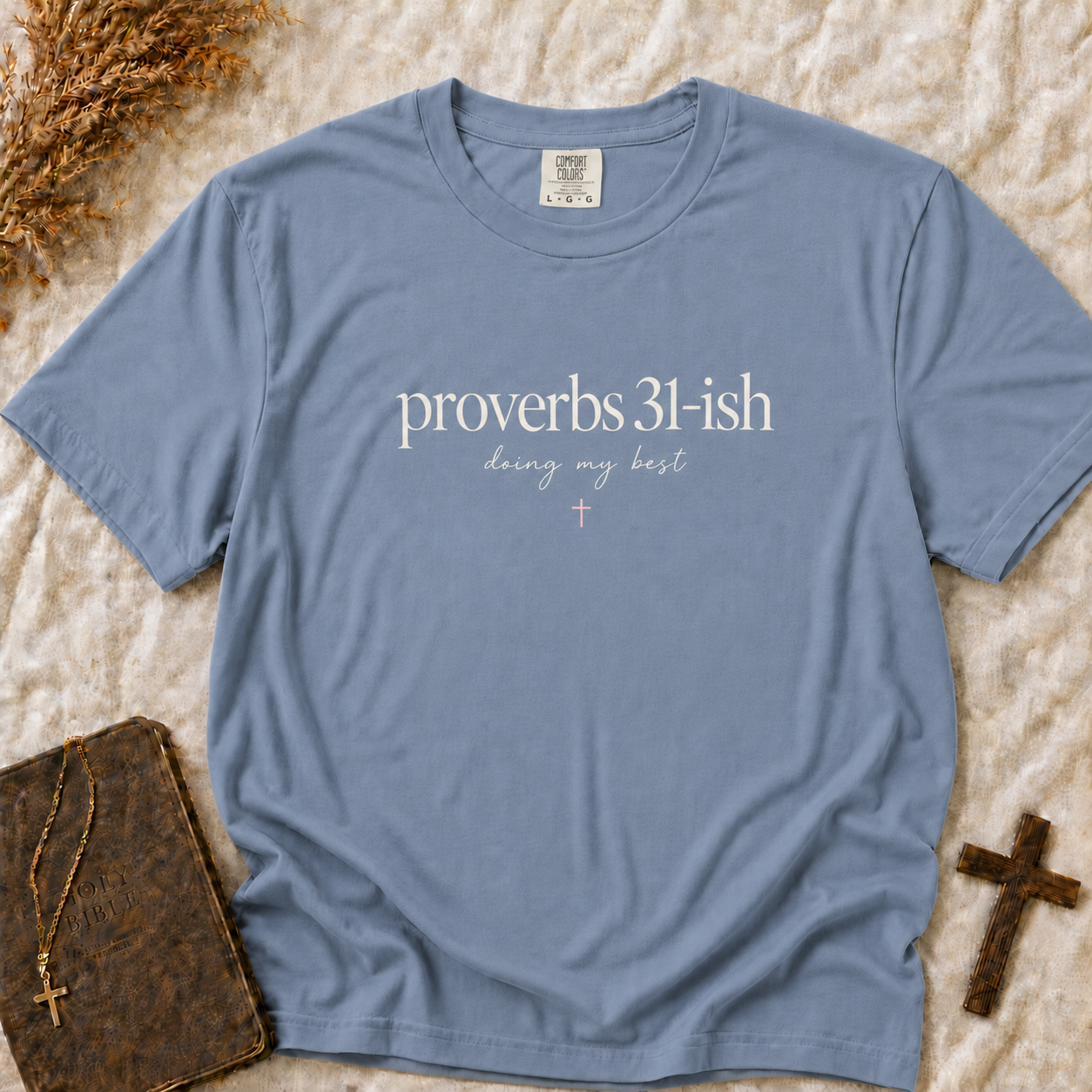 Proverbs 31-ish T-Shirt — Christian Faith Graphic Tee (Comfort Colors Shirt)