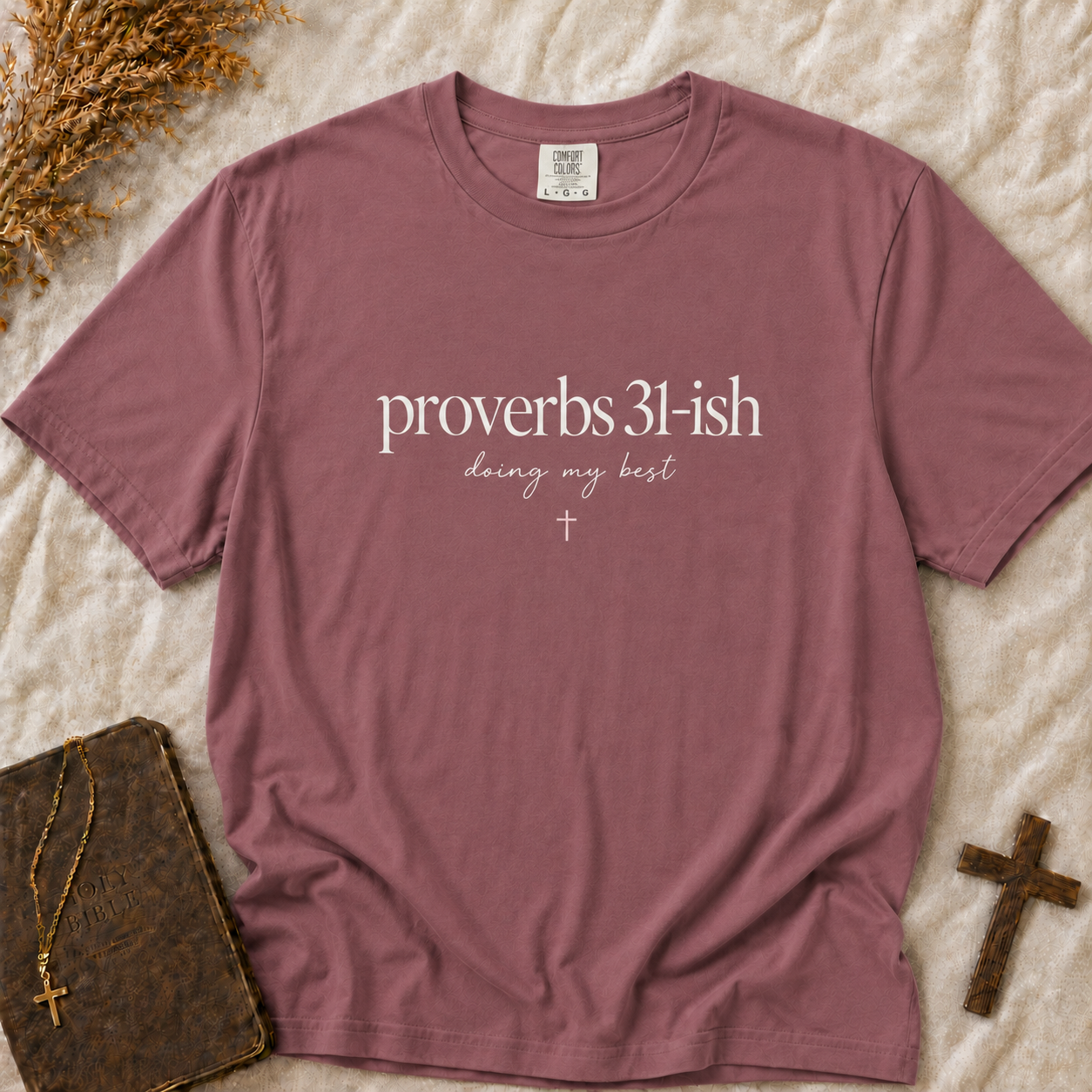 Proverbs 31-ish T-Shirt — Christian Faith Graphic Tee (Comfort Colors Shirt)