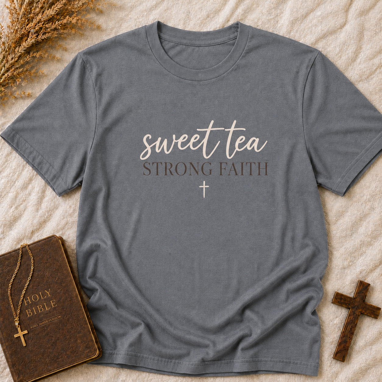 Sweet Tea Strong Faith T-Shirt — Southern Faith Christian Top