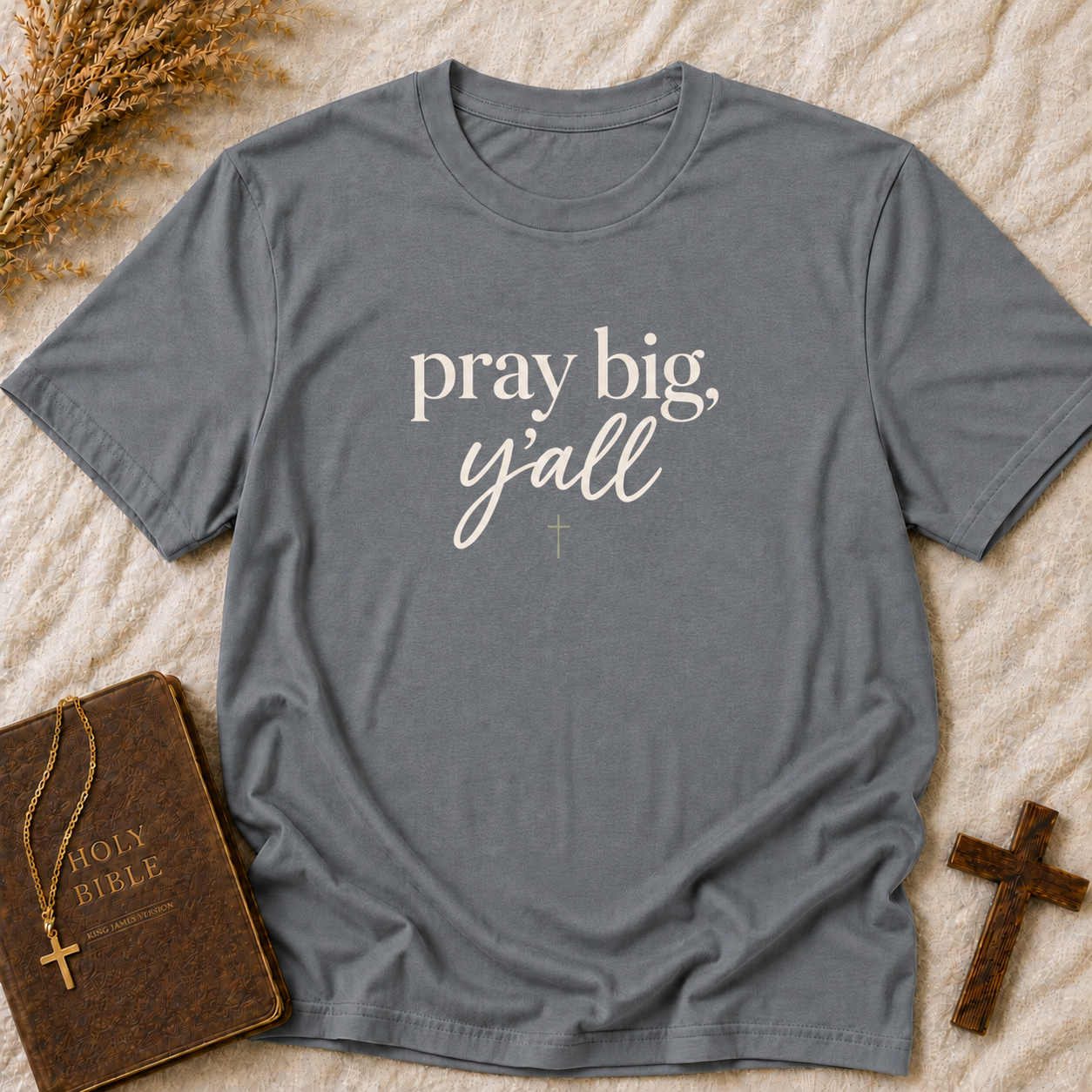 Pray Big, Y'all Christian T-Shirt — Inspirational Faith Tee
