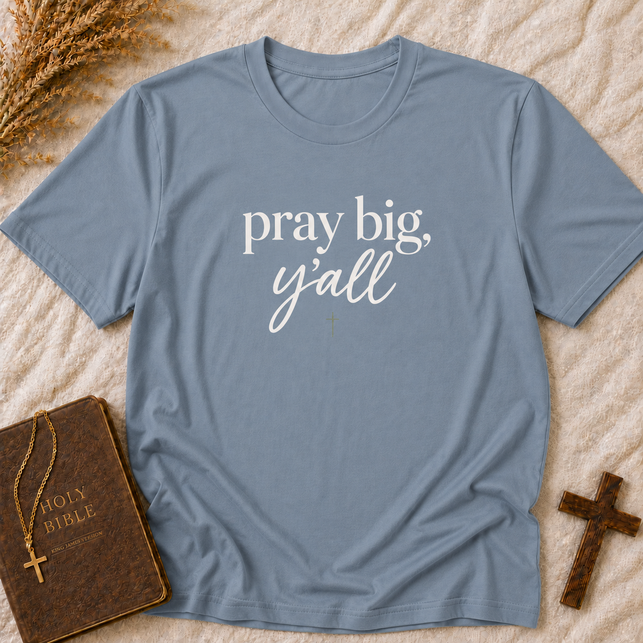 Pray Big, Y'all Christian T-Shirt — Inspirational Faith Tee