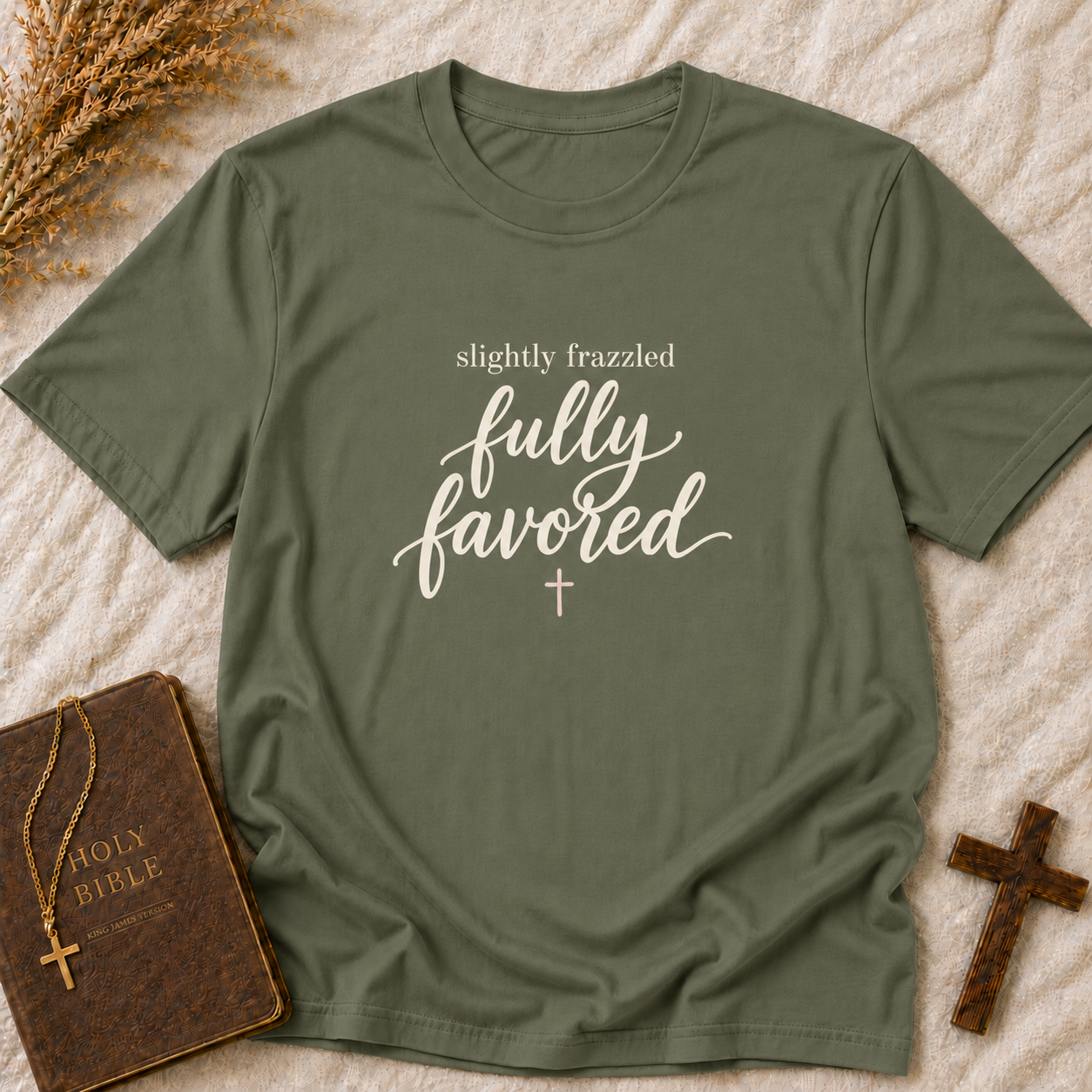 Slightly Frazzled Fully Favored T-Shirt — Inspirational Christian Graphic Tee