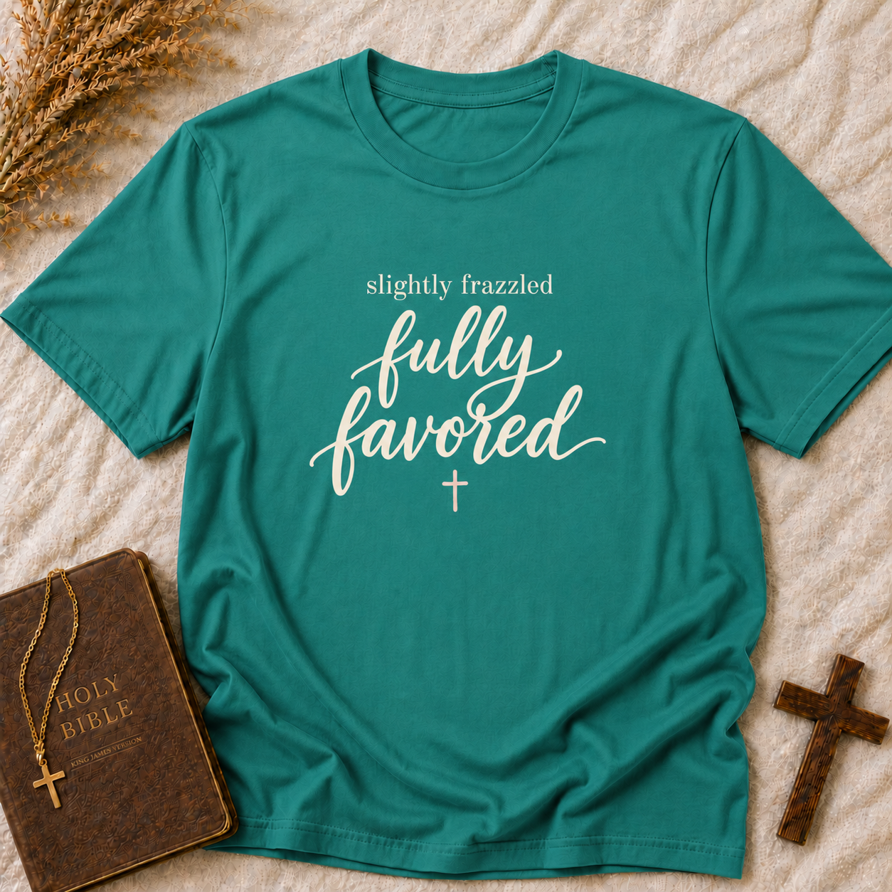 Slightly Frazzled Fully Favored T-Shirt — Inspirational Christian Graphic Tee