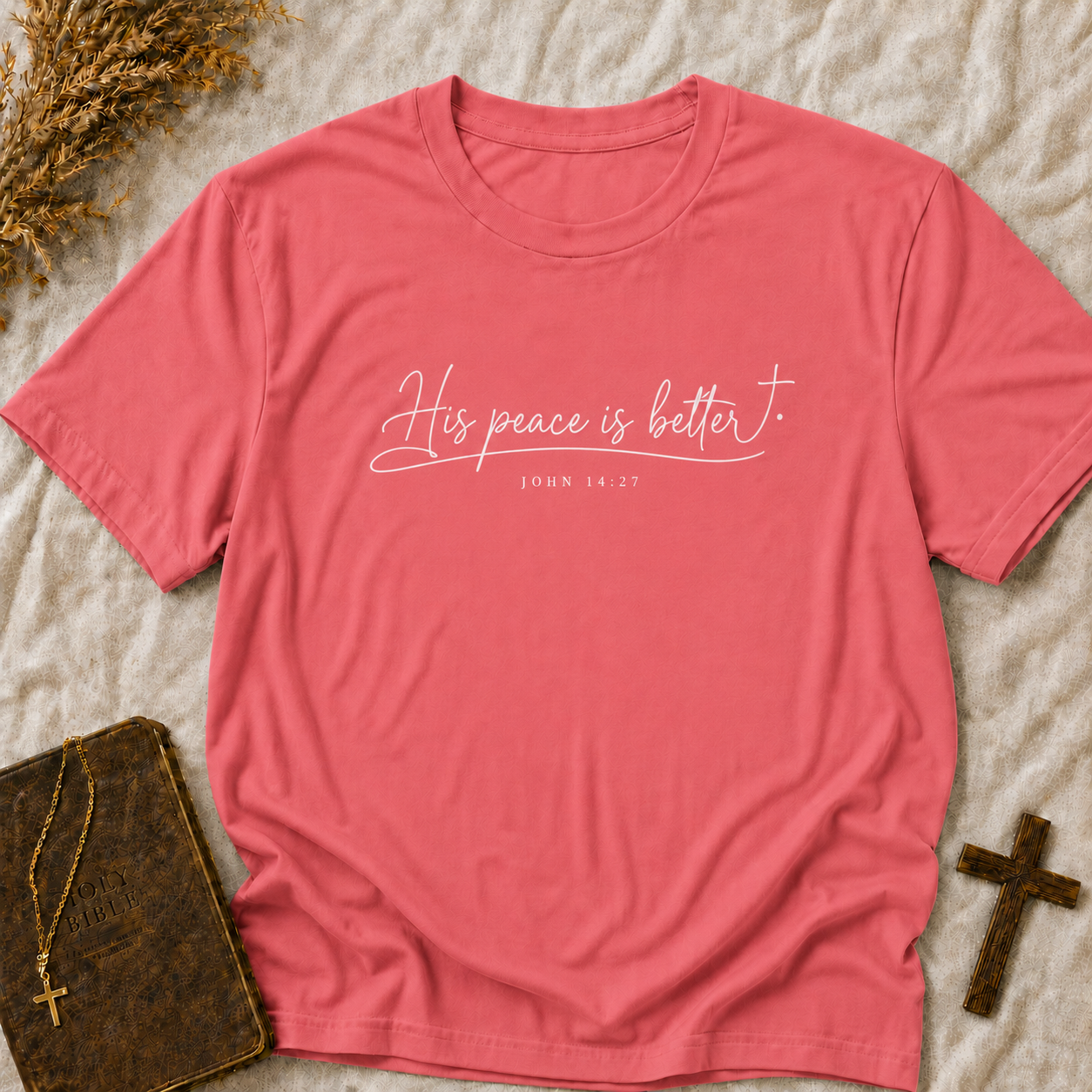 Peace Is Better T-Shirt — "His Peace Is Better" Script Christian Tee (John 14:27)