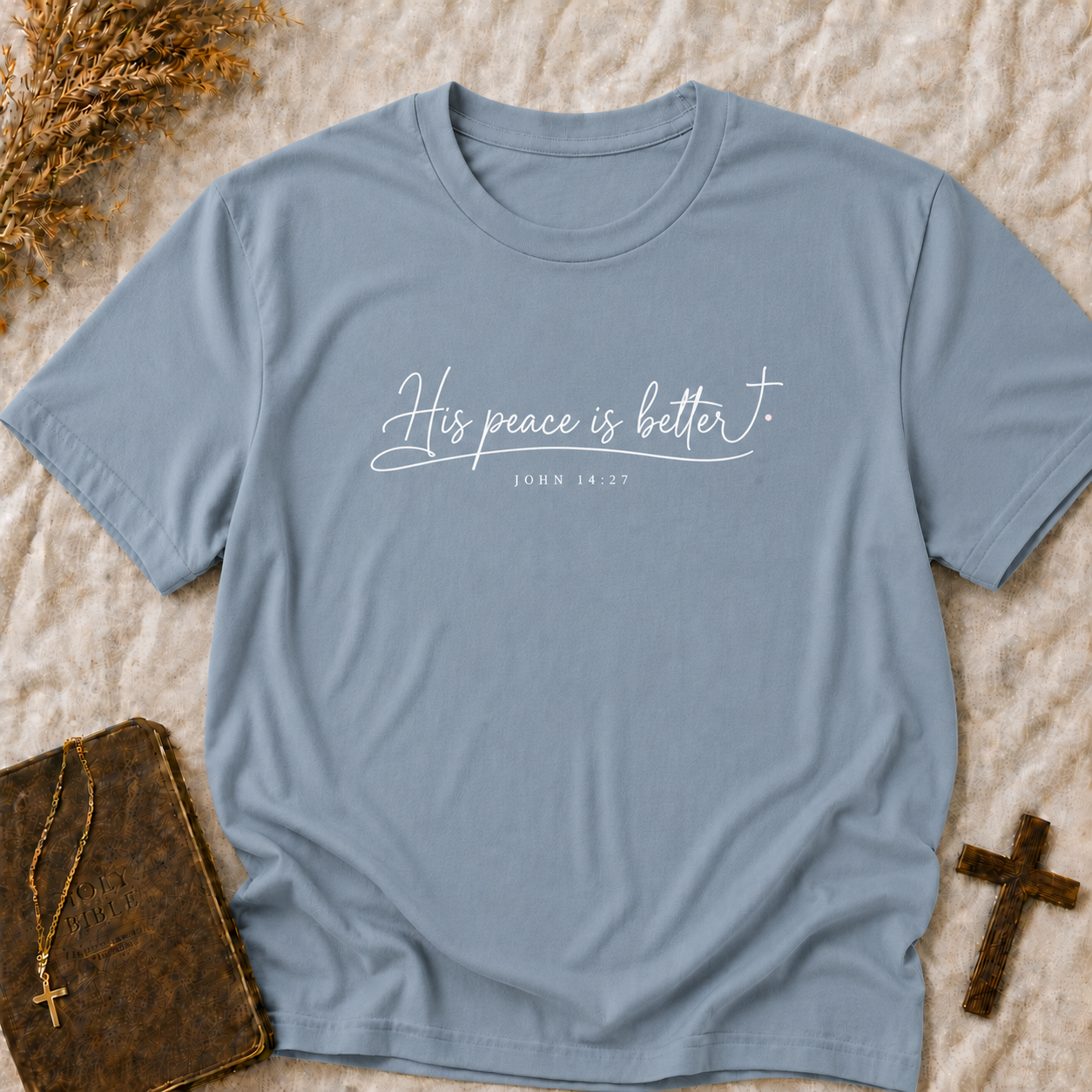 Peace Is Better T-Shirt — "His Peace Is Better" Script Christian Tee (John 14:27)