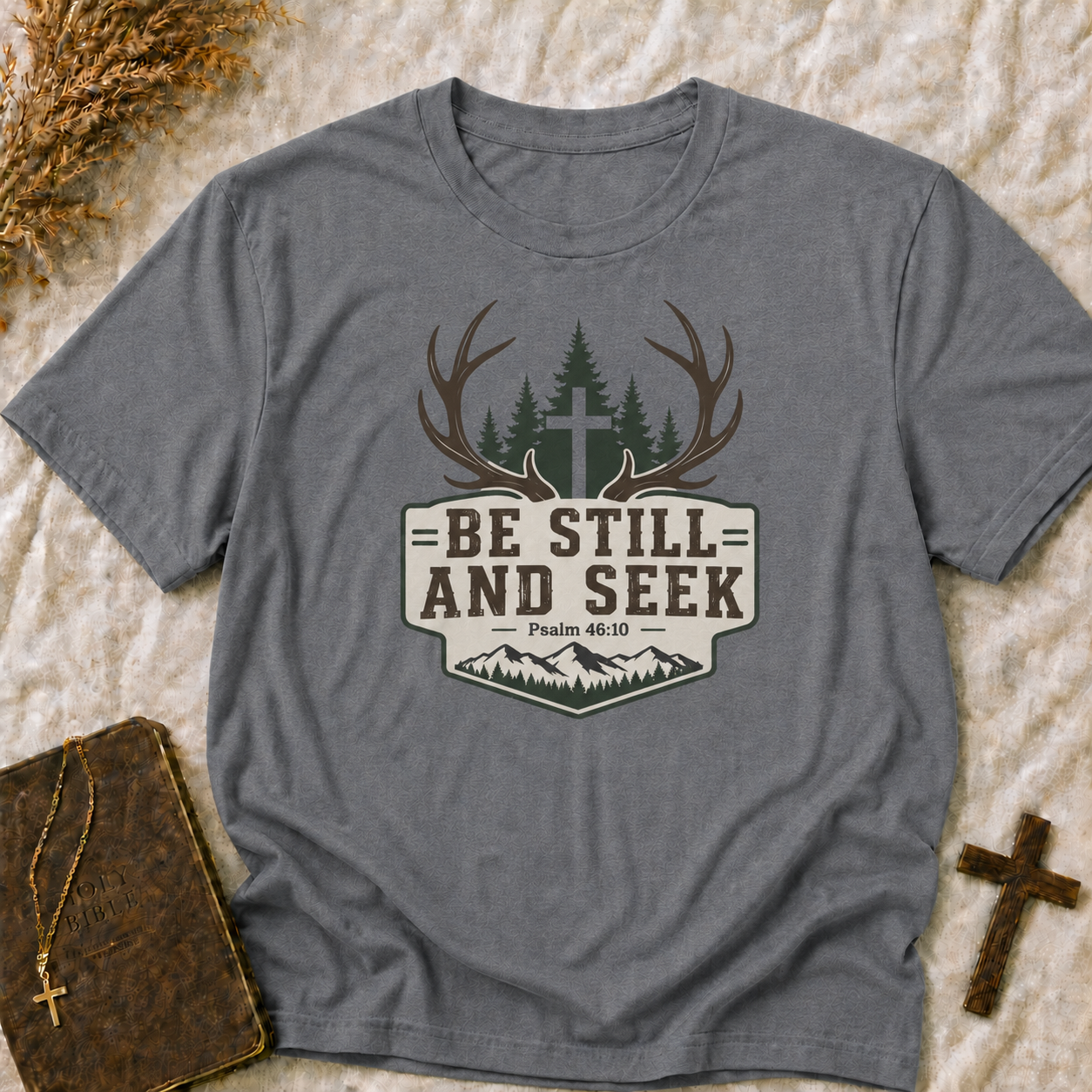 Be Still and Seek T-Shirt — Christian Outdoor Deer Antlers Design
