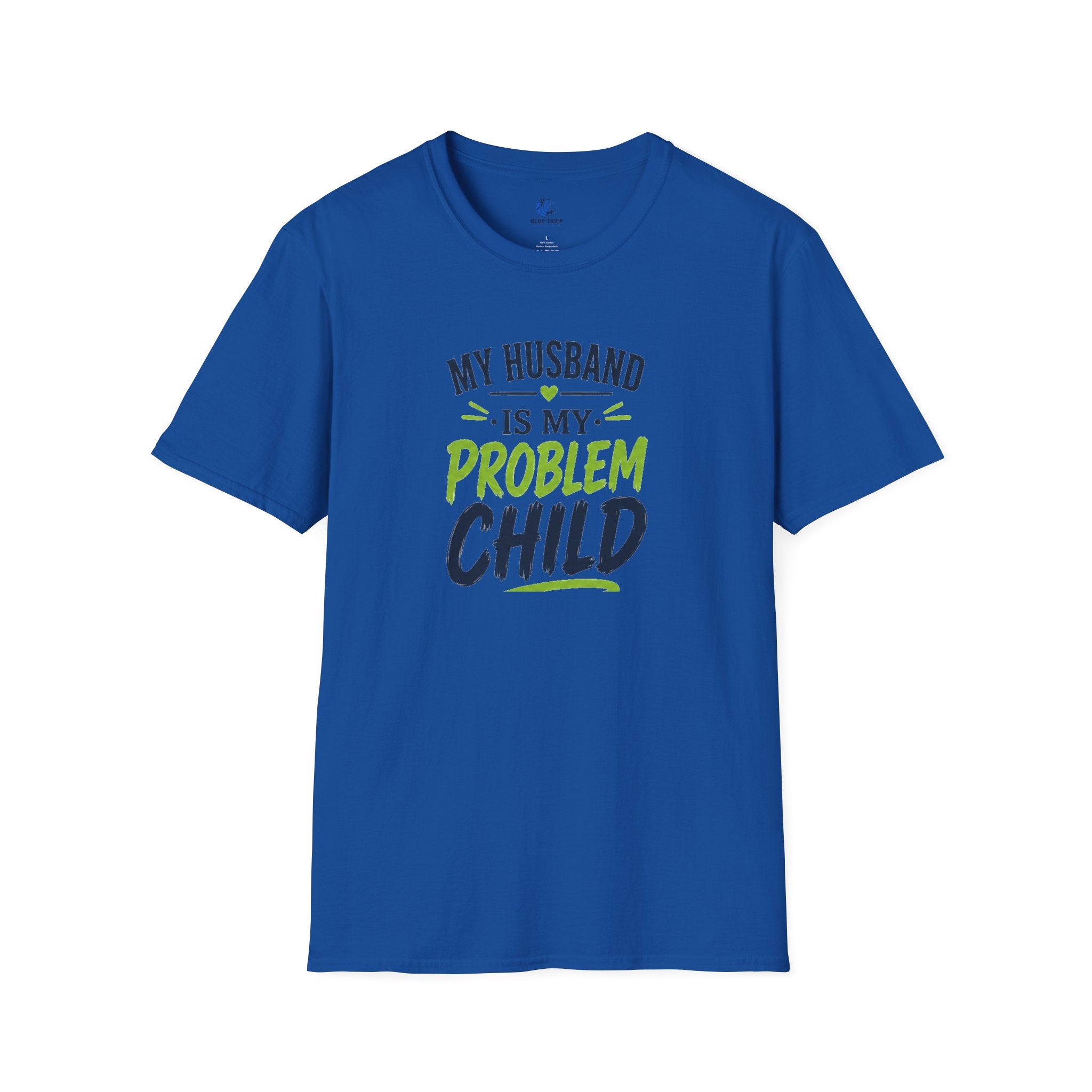 My Husband Is My Problem Child T-Shirt — Funny Marriage Humor Tee