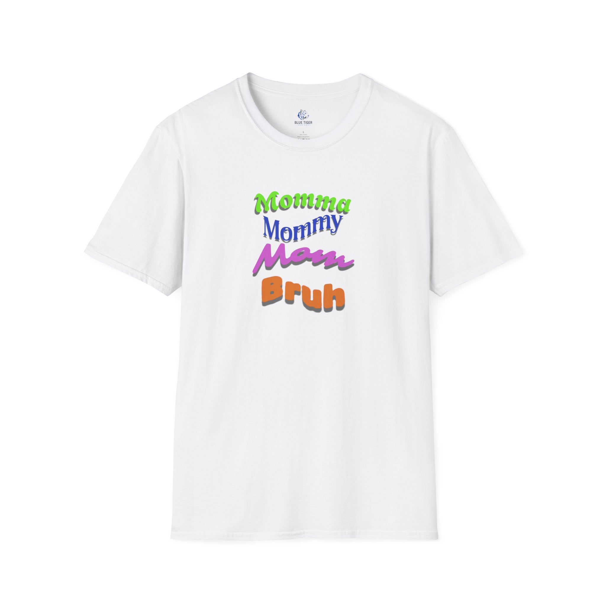Momma Mommy Mom Bruh Graphic T-Shirt — Funny Multicolored Mom Text Tee