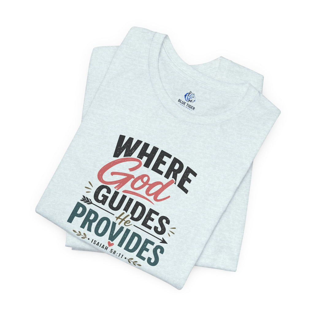 Faith T-Shirt — "Where God Guides, He Provides" Christian Inspirational Tee
