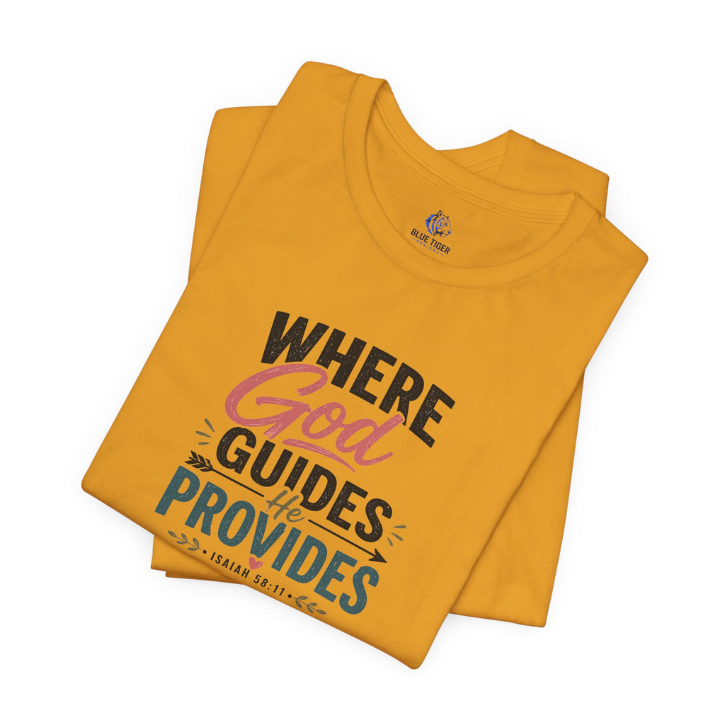 Faith T-Shirt — "Where God Guides, He Provides" Christian Inspirational Tee
