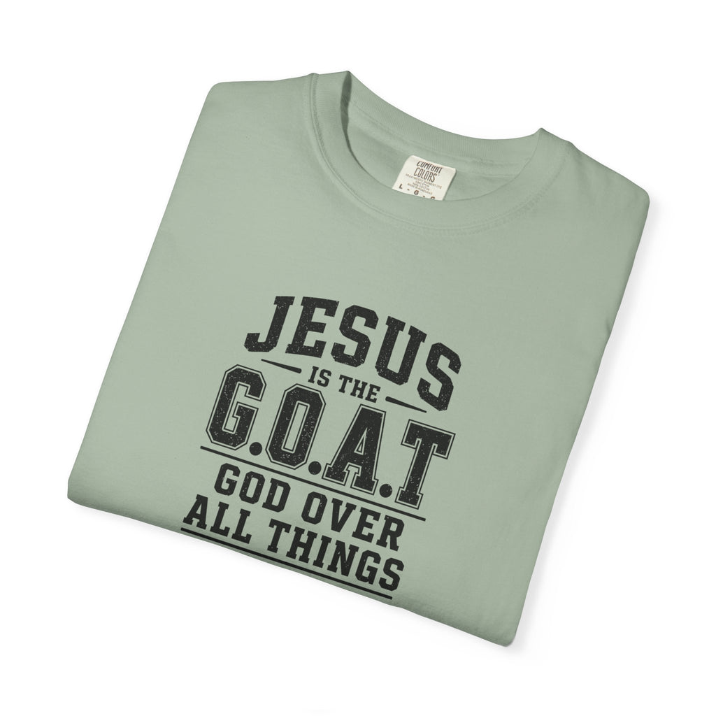 Christian T-Shirt — "Jesus is the G.O.A.T. (God Over All Things)" Graphic Tee