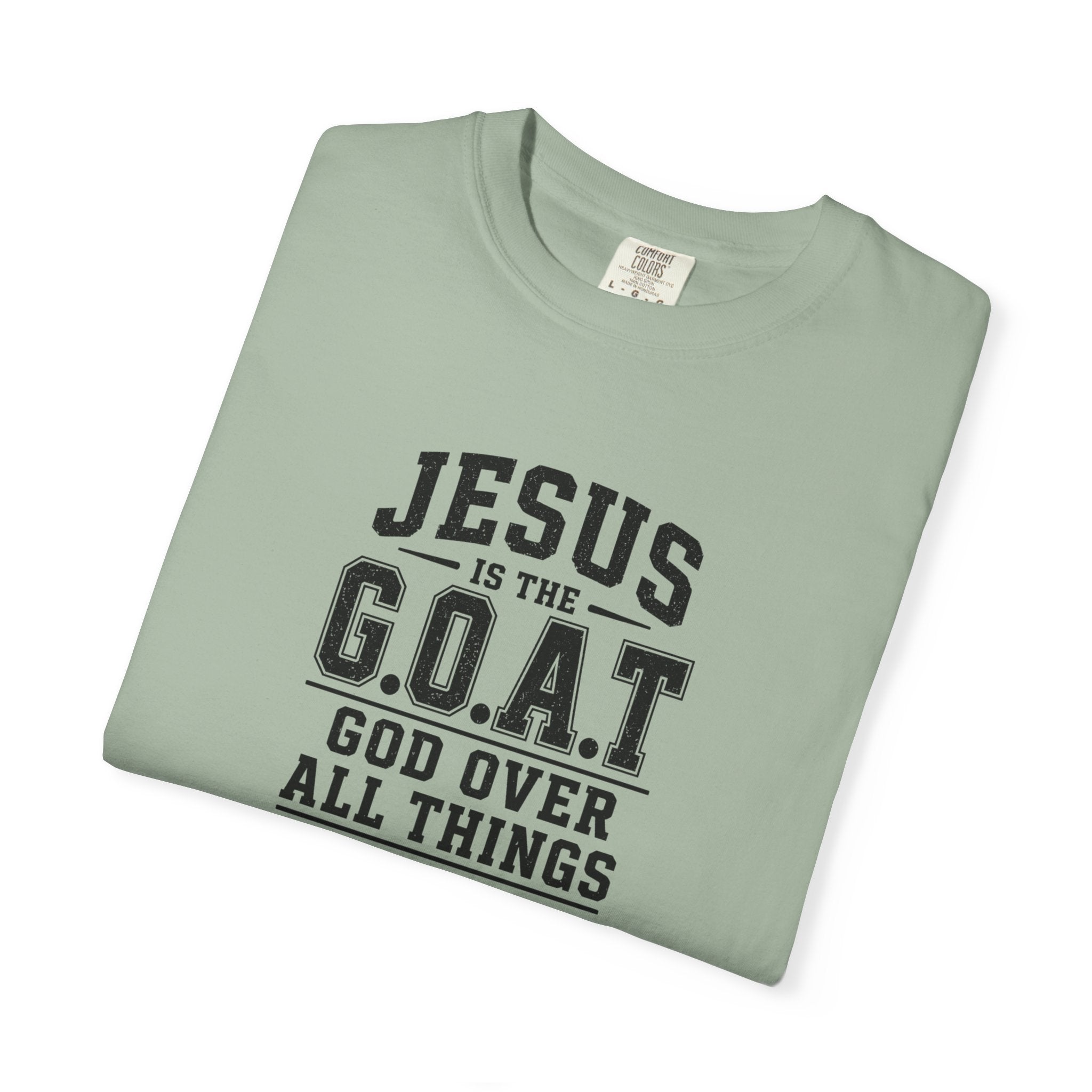 Christian T-Shirt — "Jesus is the G.O.A.T. (God Over All Things)" Graphic Tee