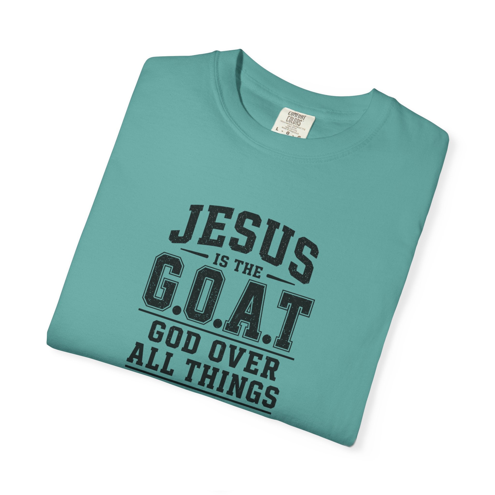 Christian T-Shirt — "Jesus is the G.O.A.T. (God Over All Things)" Graphic Tee
