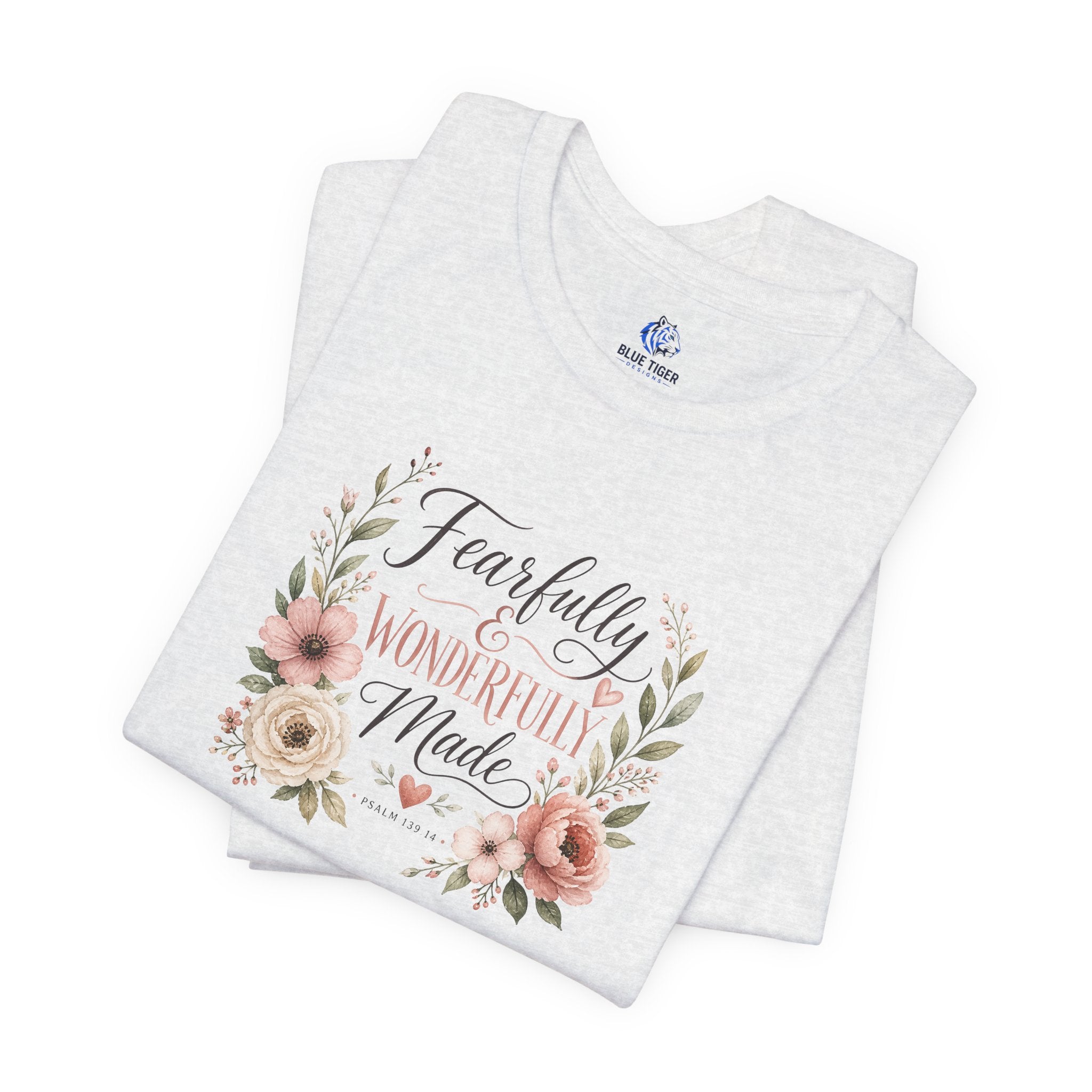 Faith-Based Floral Tee — "Fearfully & Wonderfully Made" Inspirational T-Shirt
