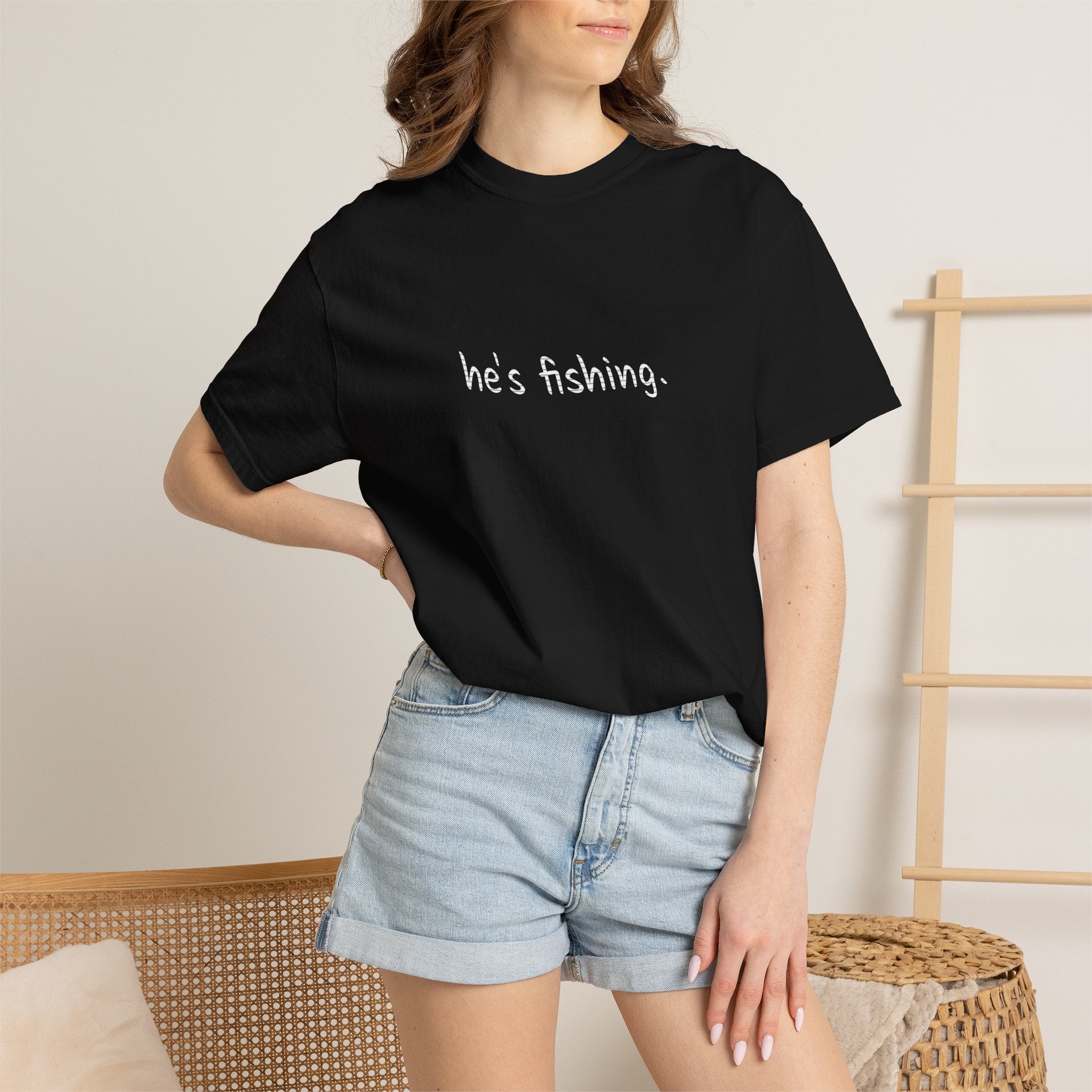 He's Fishing T-Shirt — Casual Outdoor Graphic Tee for Wife, Girlfriend, Mother