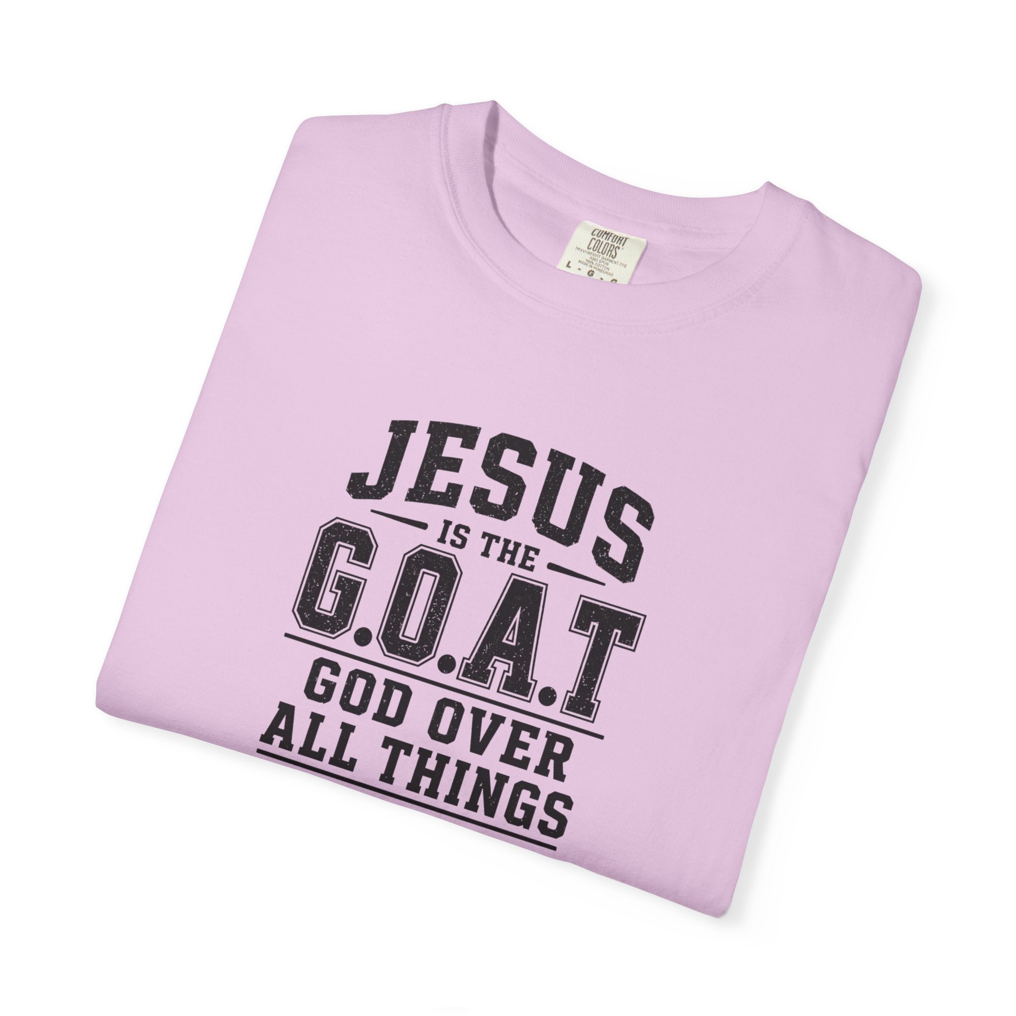 Christian T-Shirt — "Jesus is the G.O.A.T. (God Over All Things)" Graphic Tee