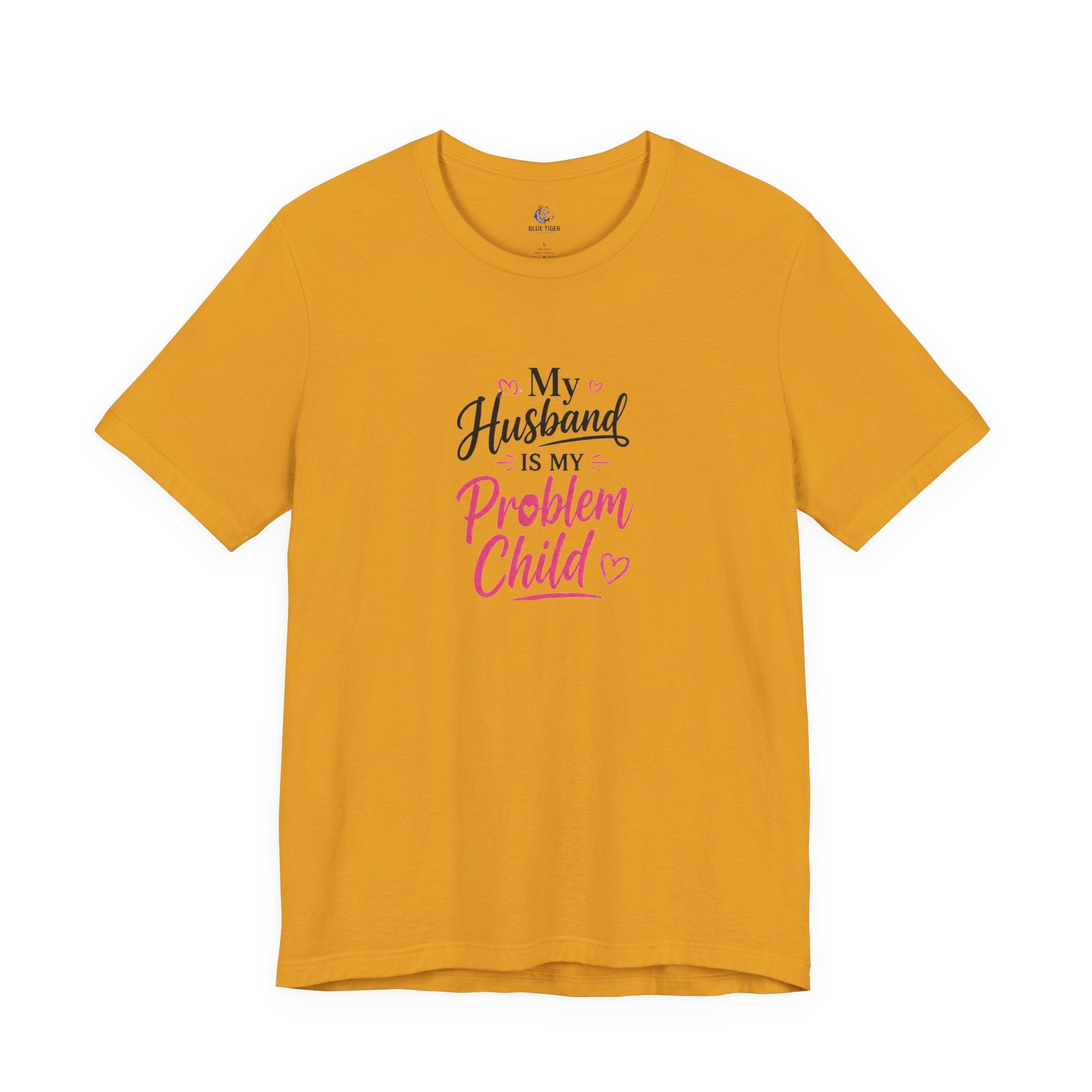 My Husband Is My Problem Child Tee – Funny Mom Wife Graphic T-Shirt