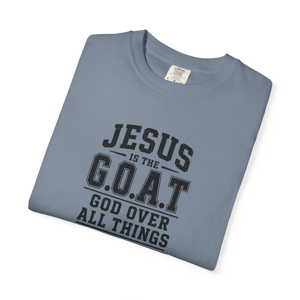 Christian T-Shirt — "Jesus is the G.O.A.T. (God Over All Things)" Graphic Tee
