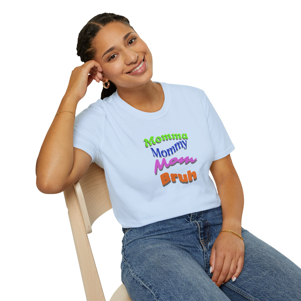 Momma Mommy Mom Bruh Graphic T-Shirt — Funny Multicolored Mom Text Tee