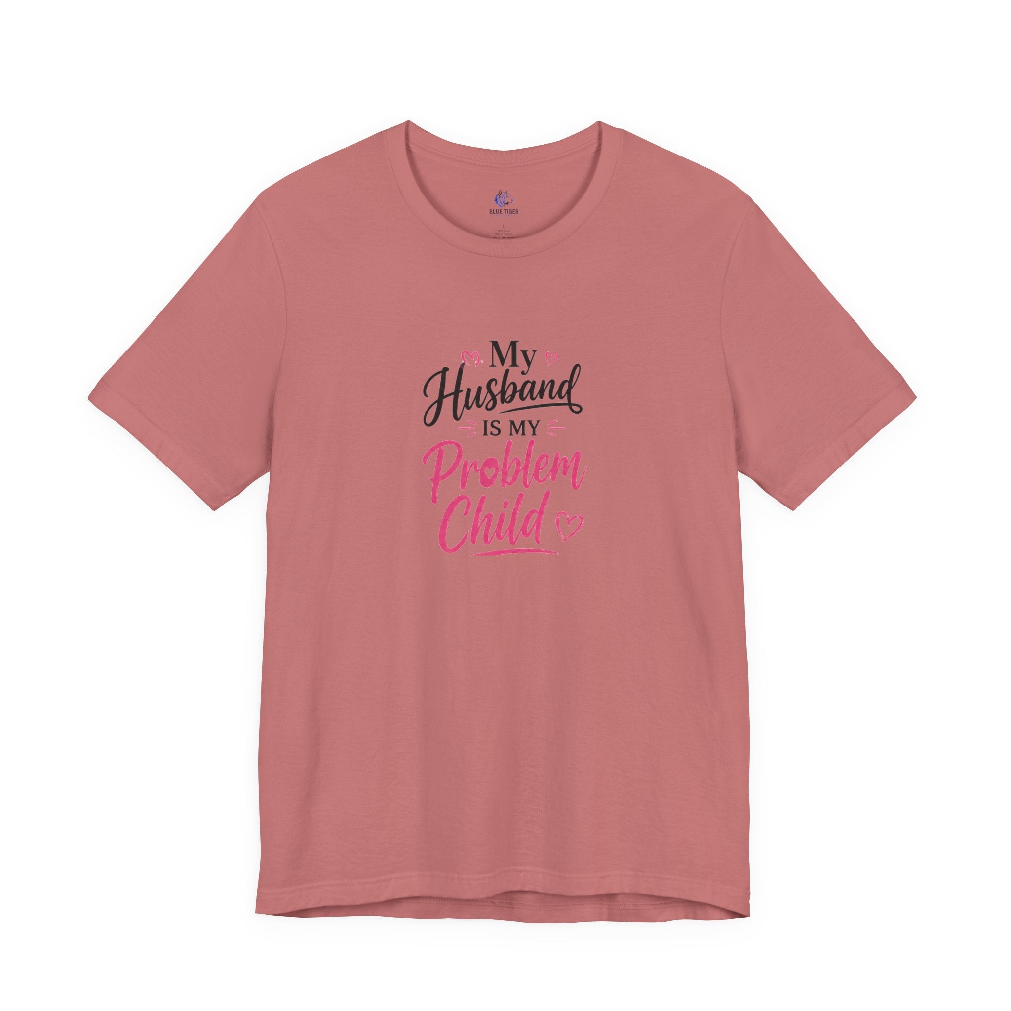 My Husband Is My Problem Child Tee – Funny Mom Wife Graphic T-Shirt