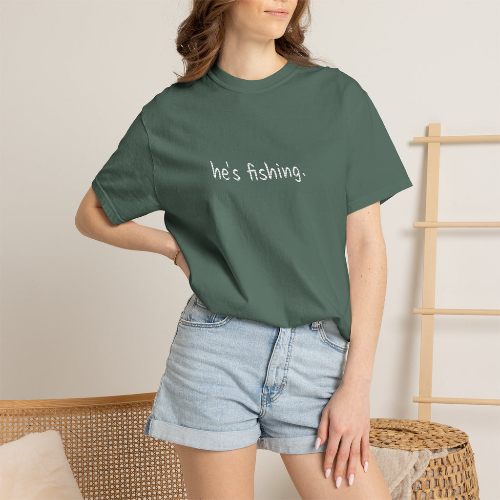He's Fishing T-Shirt — Casual Outdoor Graphic Tee for Wife, Girlfriend, Mother