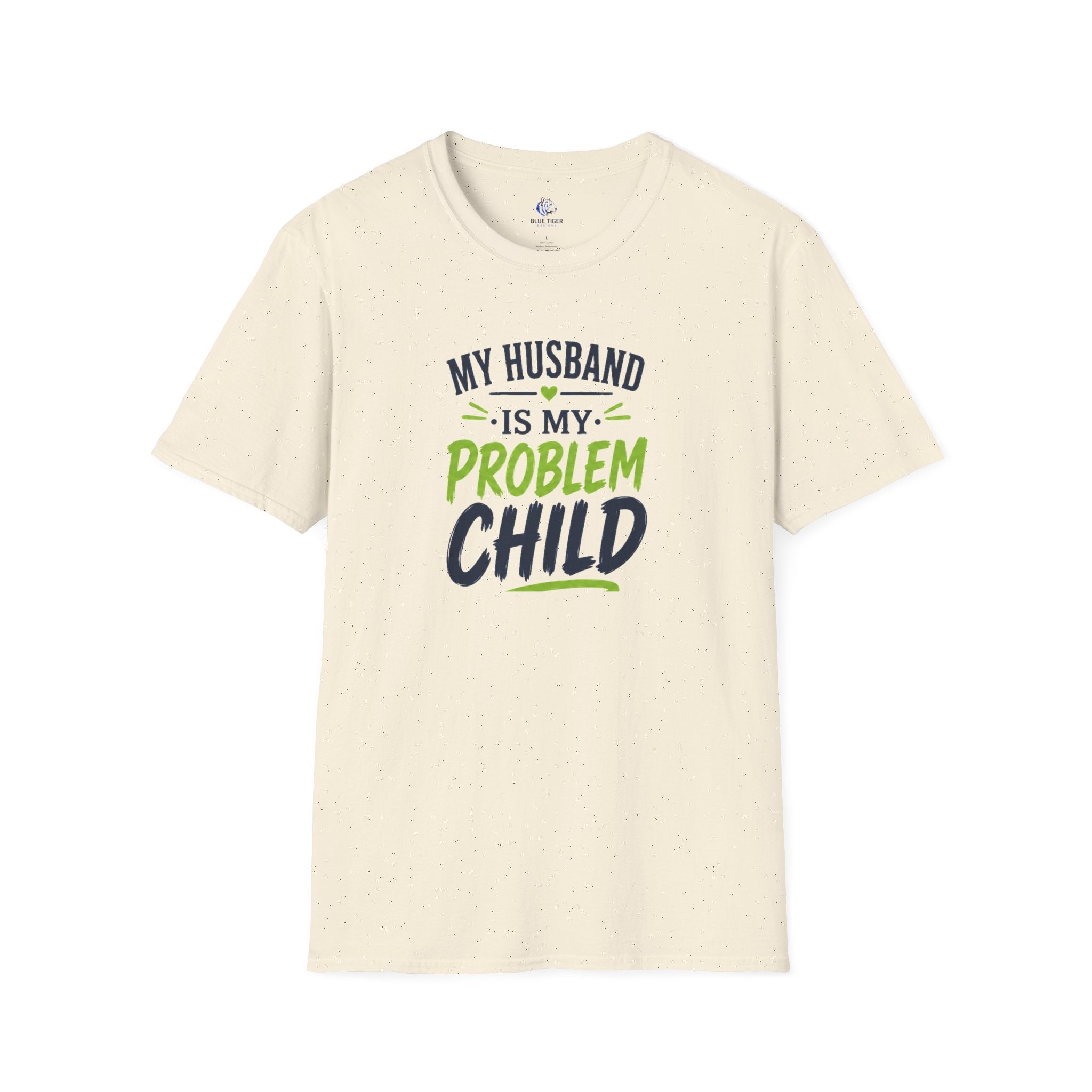 My Husband Is My Problem Child T-Shirt — Funny Marriage Humor Tee