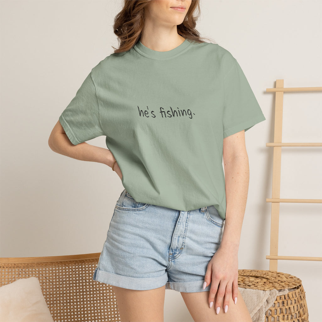 He's Fishing T-Shirt — Casual Minimalist Fishing Tee